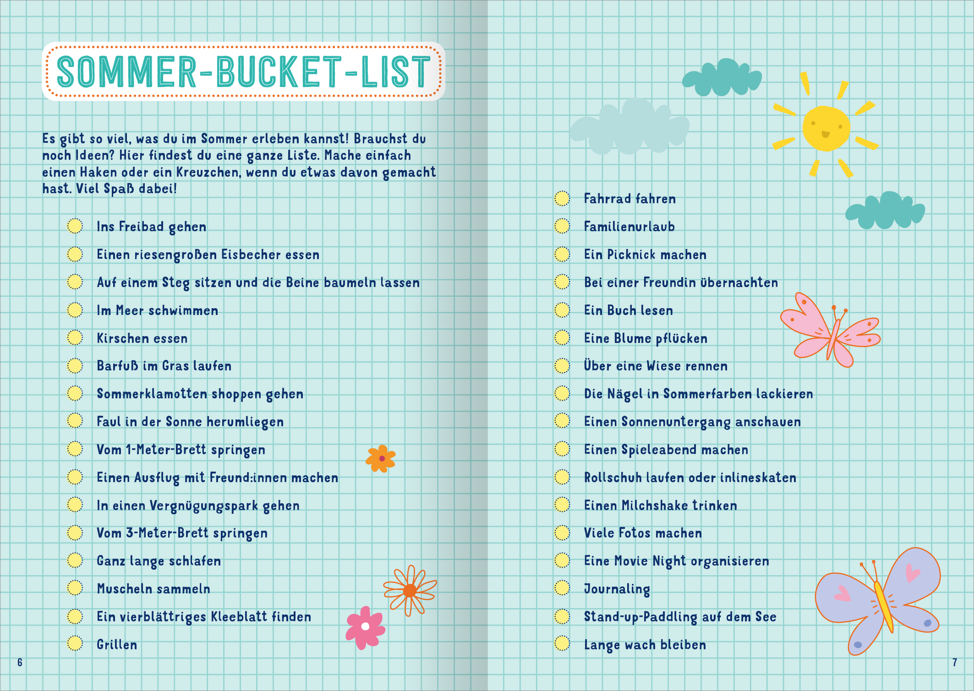 Gezeigt wird eine Innen- oder Zusatzansicht von „I Love Summer – Summer Journal“. Die Seite zeigt eine „Sommer-Bucket-List“ auf einem karierten Hintergrund in sanften Pastellfarben. Die Liste ist in zwei Spalten unterteilt, mit dekorativen Elementen wie Sonne und Schmetterlingen. Die Schrift ist freundlich und verschnörkelt, während die Aufgaben in gut lesbaren Aufzählungen dargestellt sind. In der linken Spalte finden sich Freizeitaktivitäten, die durch kleine Kästchen zum...