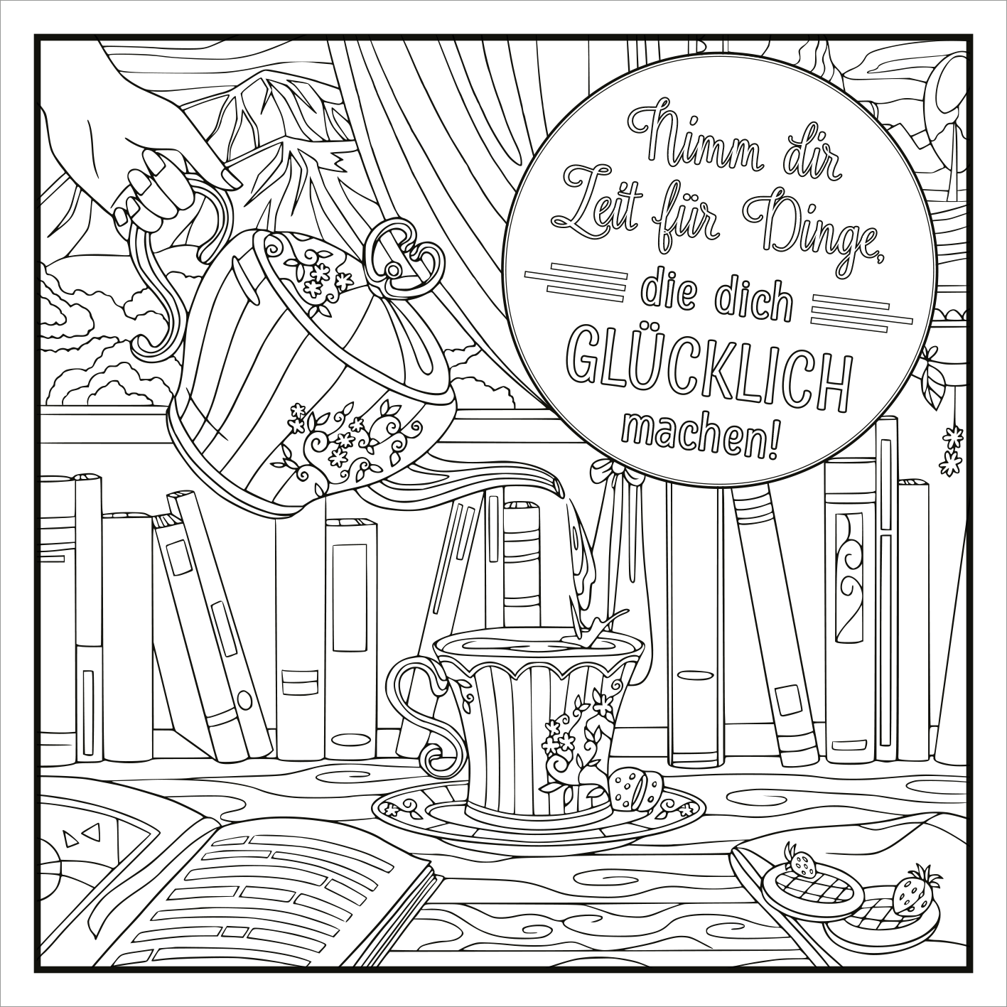 Auf der Innenseite des Buches „Ausmalen. Abschalten. Glücklich sein.“ ist eine schwarz-weiße Illustration zu sehen. Darin gießt eine Hand Tee aus einer prachtvoll verzierten Teekanne in einen Tassen mit floraler Gestaltung. Im Hintergrund sind Bücherregale und eine Vorhanglandschaft sichtbar. Über dem Teeservice schwebt ein kreisförmiges Banner mit dem Text: „Nimm dir Zeit für Dinge, die dich GLÜCKLICH machen!“. Der stilvolle, leicht verspielte Schriftzug ergänzt das...