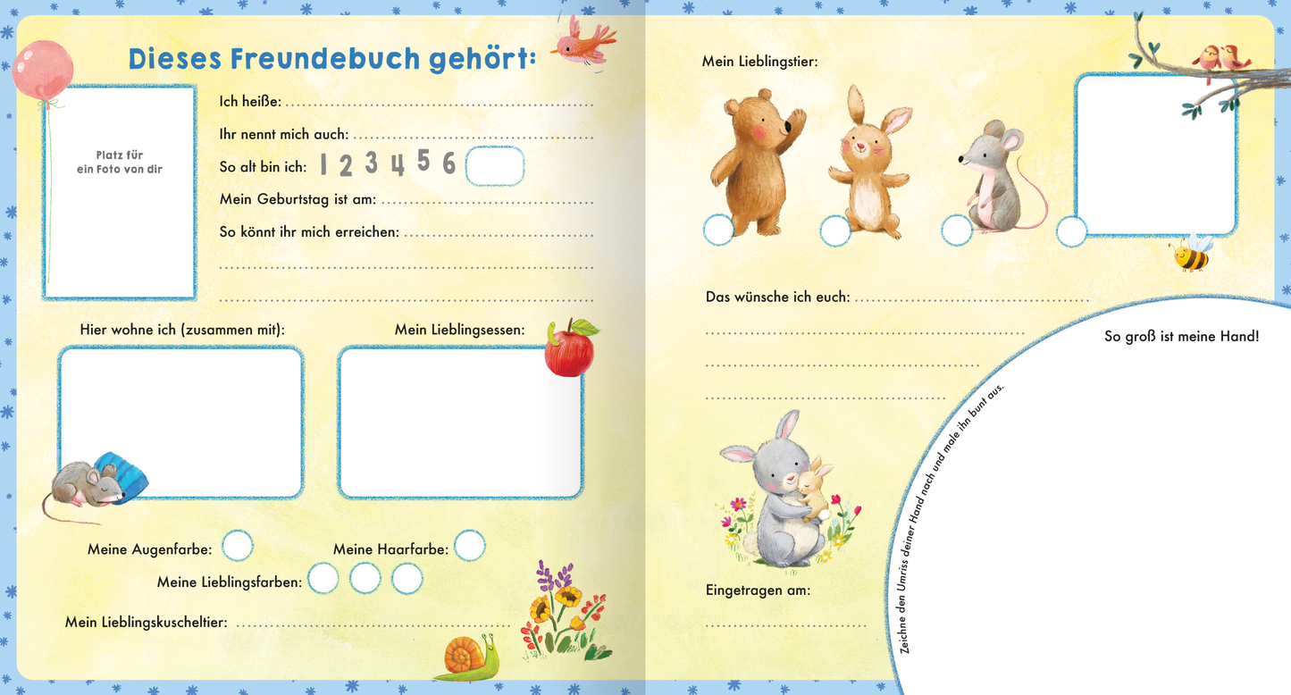 Gezeigt wird eine Innen- oder Zusatzansicht von „Meine allerersten Freunde“. Die Doppelseite ist in sanften Gelb- und Blautönen gehalten, mit fröhlichen Tierillustrationen wie einem Hasen, einem Bären und einem Kaninchen. Der obere Abschnitt enthält den Titel „Dieses Freundebuch gehört:“, geschrieben in einer freundlichen, verspielten Schrift. Verschiedene Bereiche bieten Platz für persönliche Angaben, wie Lieblingsfarbe und -essen. Abgerundet wird die Seite durch bunte Blumen-...