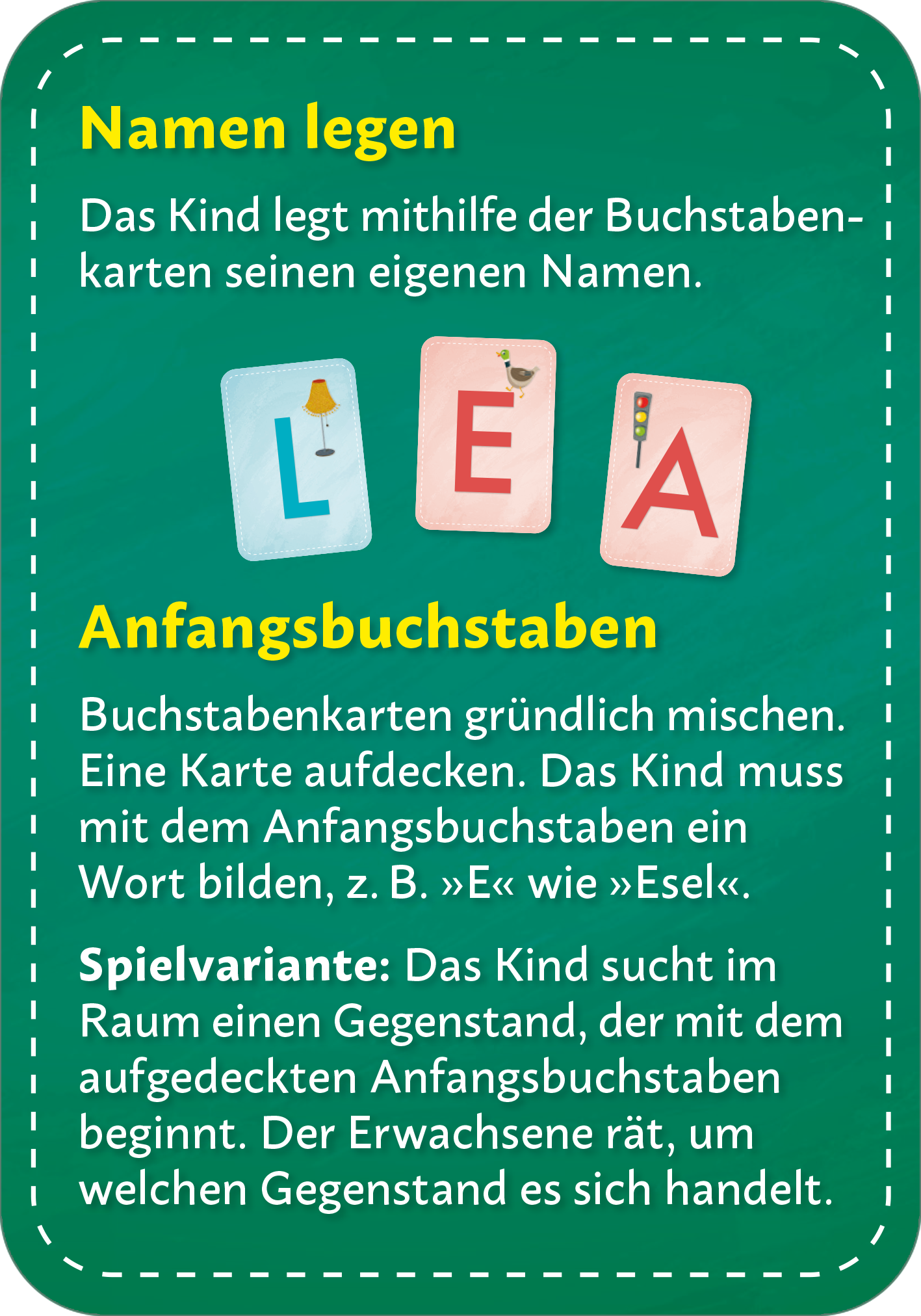 Gezeigt wird eine Innen- oder Zusatzansicht von „Meine Buchstaben-Box“. Der Hintergrund ist in einem einheitlichen Grünton gehalten. In der oberen Hälfte sind drei Buchstabenkarten zu sehen: „L“, „E“ und „A“. Die Buchstaben sind in unterschiedlichen Farben gestaltet, wobei das „L“ hellblau, das „E“ rot und das „A“ in kräftigem Weiß mit einem bunten Motiv ist. Darunter ist der Text in klarer, gut lesbarer Schrift angeordnet, in größeren und kleineren...