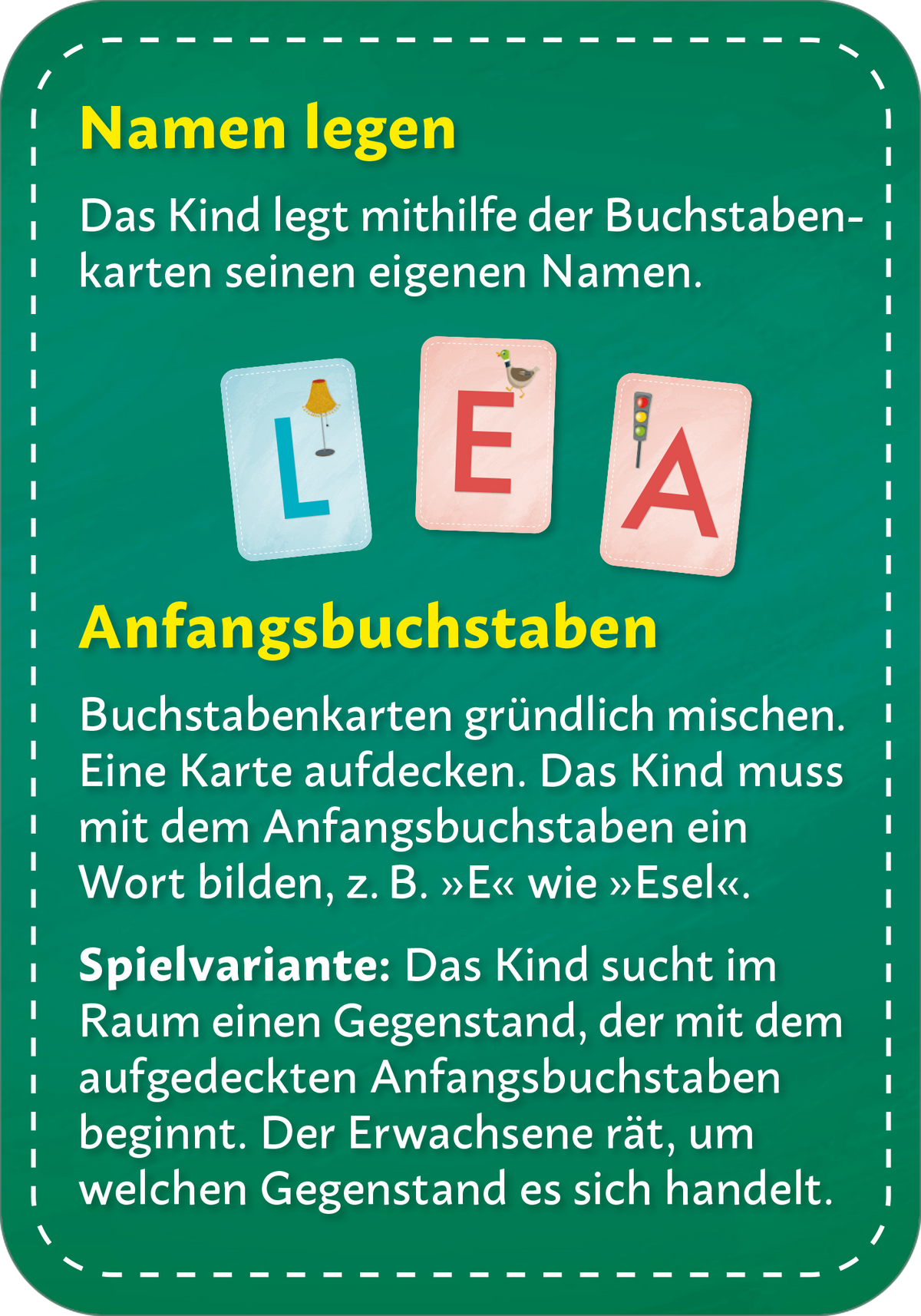 Gezeigt wird eine Innen- oder Zusatzansicht von „Meine Buchstaben-Box“. Der Hintergrund ist in einem einheitlichen Grünton gehalten. In der oberen Hälfte sind drei Buchstabenkarten zu sehen: „L“, „E“ und „A“. Die Buchstaben sind in unterschiedlichen Farben gestaltet, wobei das „L“ hellblau, das „E“ rot und das „A“ in kräftigem Weiß mit einem bunten Motiv ist. Darunter ist der Text in klarer, gut lesbarer Schrift angeordnet, in größeren und kleineren...
