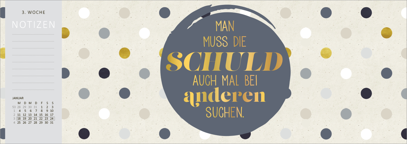Gezeigt wird eine Innen- oder Zusatzansicht von „Tischkalender Meine Motivation & ich leben gerade getrennt. 2027“. Die Ansicht zeigt eine sanfte, beige Hintergrundfarbe, die mit bunten Punkten in verschiedenen Farben, darunter Gold, Weiß und Grau, gestaltet ist. Zentrale Elemente sind ein großer, grauer Kreis, in dem der Spruch „MAN MUSS DIE SCHULD AUCH MAL BEI ANDEREN SUCHEN“ in auffälliger, goldener Schriftart präsentiert wird. Links befinden sich Notizfelder in heller Grau,...
