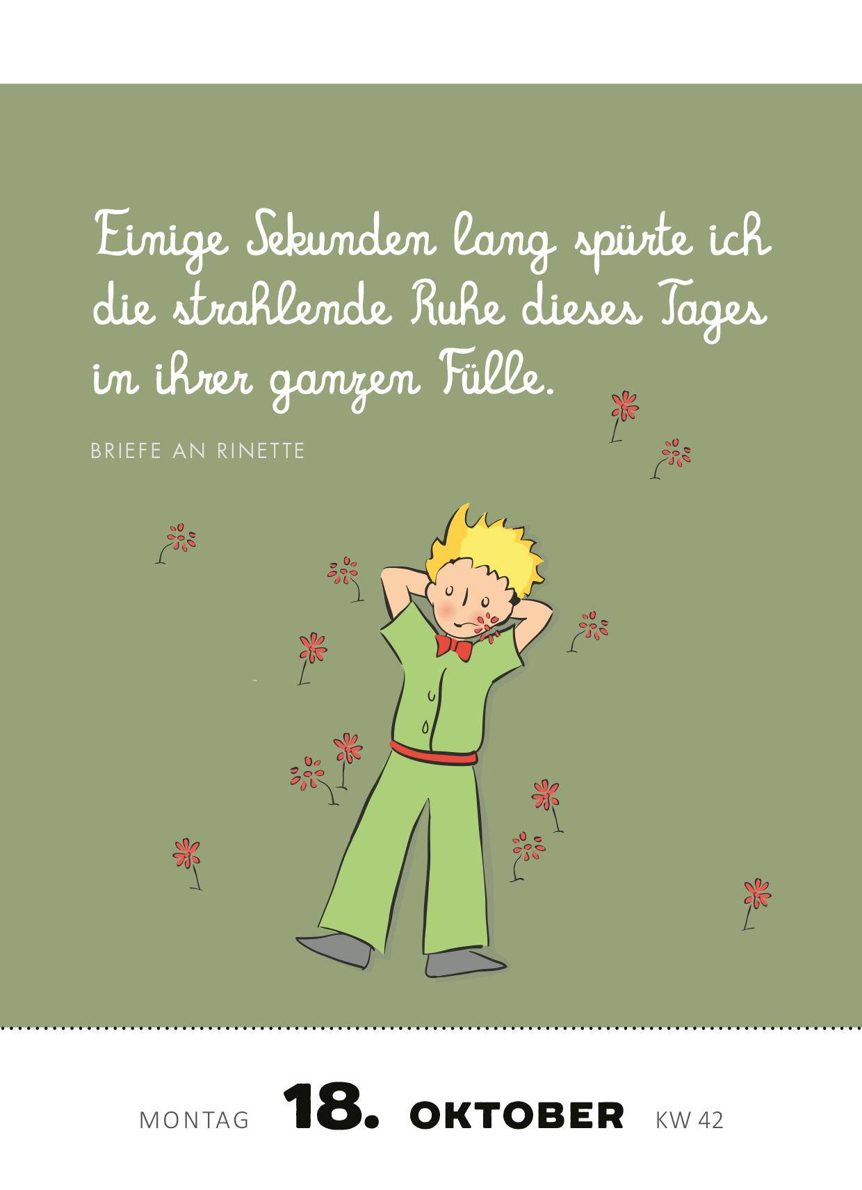 Gezeigt wird eine Innen- oder Zusatzansicht von „Abreißkalender Man sieht nur mit dem Herzen gut 2027“. Die illustration zeigt einen lächelnden Jungen in grüner Kleidung, der entspannt mit zurückgelehntem Kopf in einem blühenden Garten sitzt. Der Hintergrund ist in sanften Grüntönen gehalten, während kleine rote Blumen Akzente setzen. Über ihm steht in verspielter Schrift: „Einige Sekunden lang spürte ich die strahlende Ruhe dieses Tages in ihrer ganzen Fülle“. Unterhalb ist...
