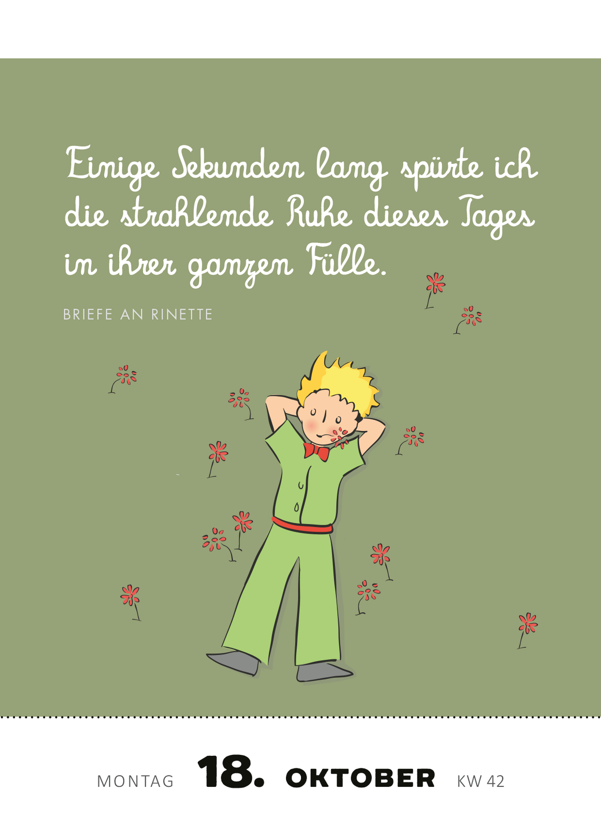 Gezeigt wird eine Innen- oder Zusatzansicht von „Abreißkalender Man sieht nur mit dem Herzen gut 2027“. Die illustration zeigt einen lächelnden Jungen in grüner Kleidung, der entspannt mit zurückgelehntem Kopf in einem blühenden Garten sitzt. Der Hintergrund ist in sanften Grüntönen gehalten, während kleine rote Blumen Akzente setzen. Über ihm steht in verspielter Schrift: „Einige Sekunden lang spürte ich die strahlende Ruhe dieses Tages in ihrer ganzen Fülle“. Unterhalb ist...
