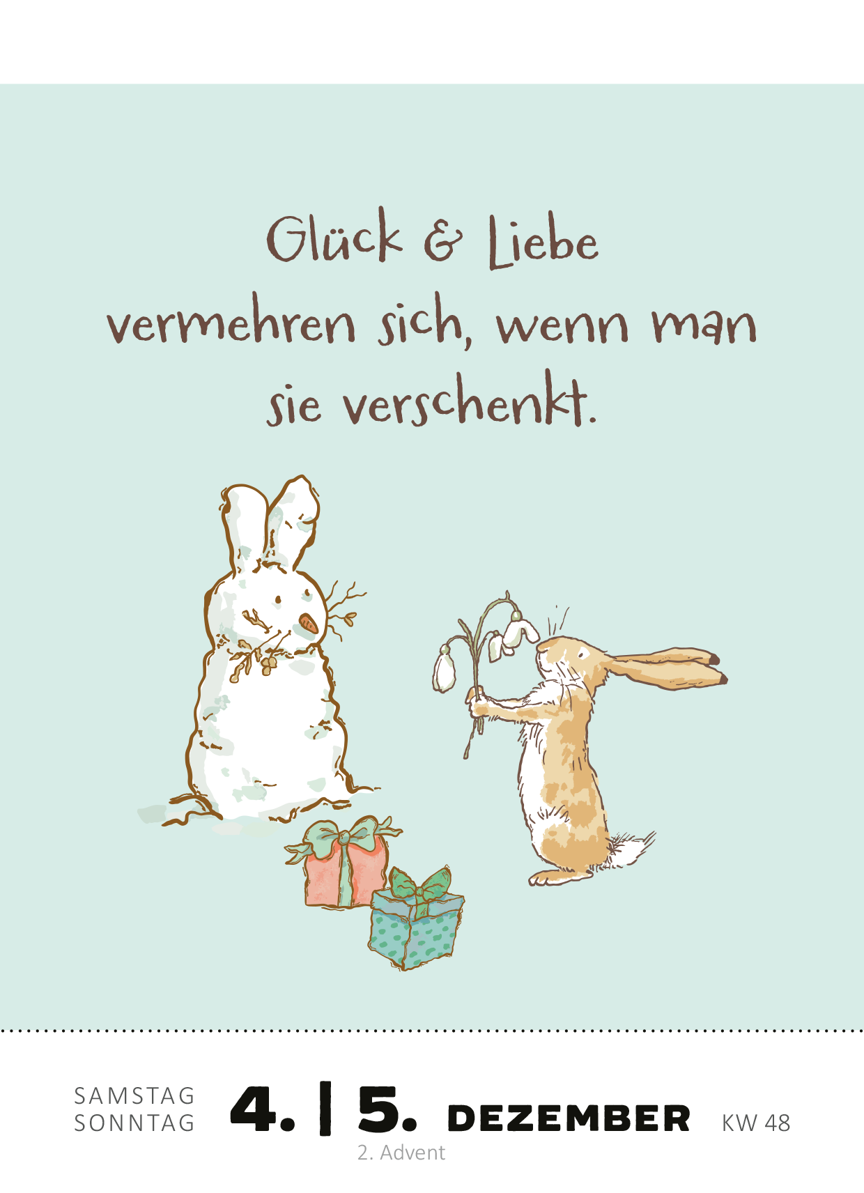 Gezeigt wird eine Innen- oder Zusatzansicht von „Abreißkalender Weißt du eigentlich, wie lieb ich dich hab? 2027“. Auf einem sanft mintgrünen Hintergrund steht in geschwungener, brauner Typografie der Spruch „Glück & Liebe vermehren sich, wenn man sie verschenkt.“ Zwei handgezeichnete, niedliche Tiere, ein Hase und ein Kaninchen, stehen auf der linken Seite. Rechts sind zwei festlich dekorierte Geschenke in verschiedenen Farben abgebildet. Der Kalender zeigt klar und freundlich,...