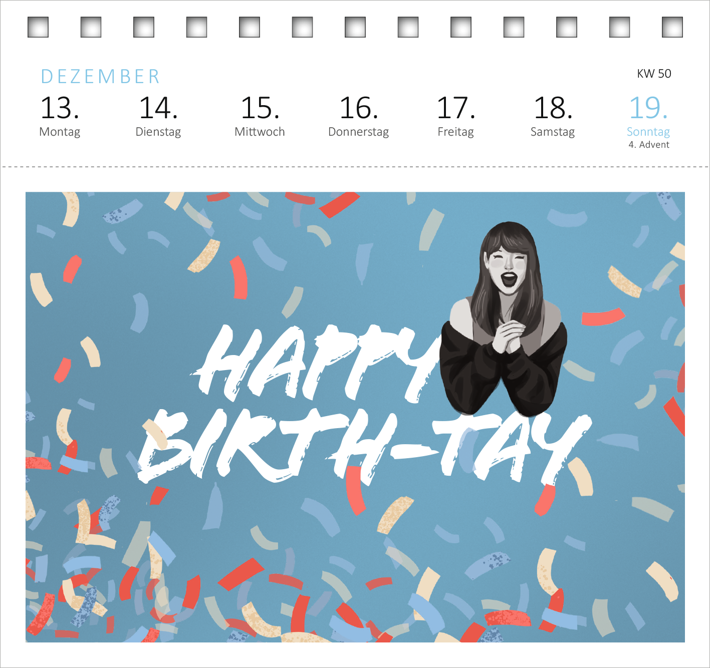 Gezeigt wird eine Innen- oder Zusatzansicht von „Postkartenkalender 365 Tage mit Taylor Swift 2027“. Der Kalender zeigt eine leuchtend blaue Hintergrundfarbe mit grafikartigen Konfetti-Elementen in Rot, Gelb und Weiß. Im Vordergrund ist eine stilisierte Darstellung einer Frau mit langen, dunklen Haaren zu sehen, die jubelnd die Arme hebt. Der Schriftzug „HAPPY BIRTH-TAY“ ist in großen, weißen Buchstaben prominent platziert. Die Wochentage sind in der oberen Leiste aufgelistet.