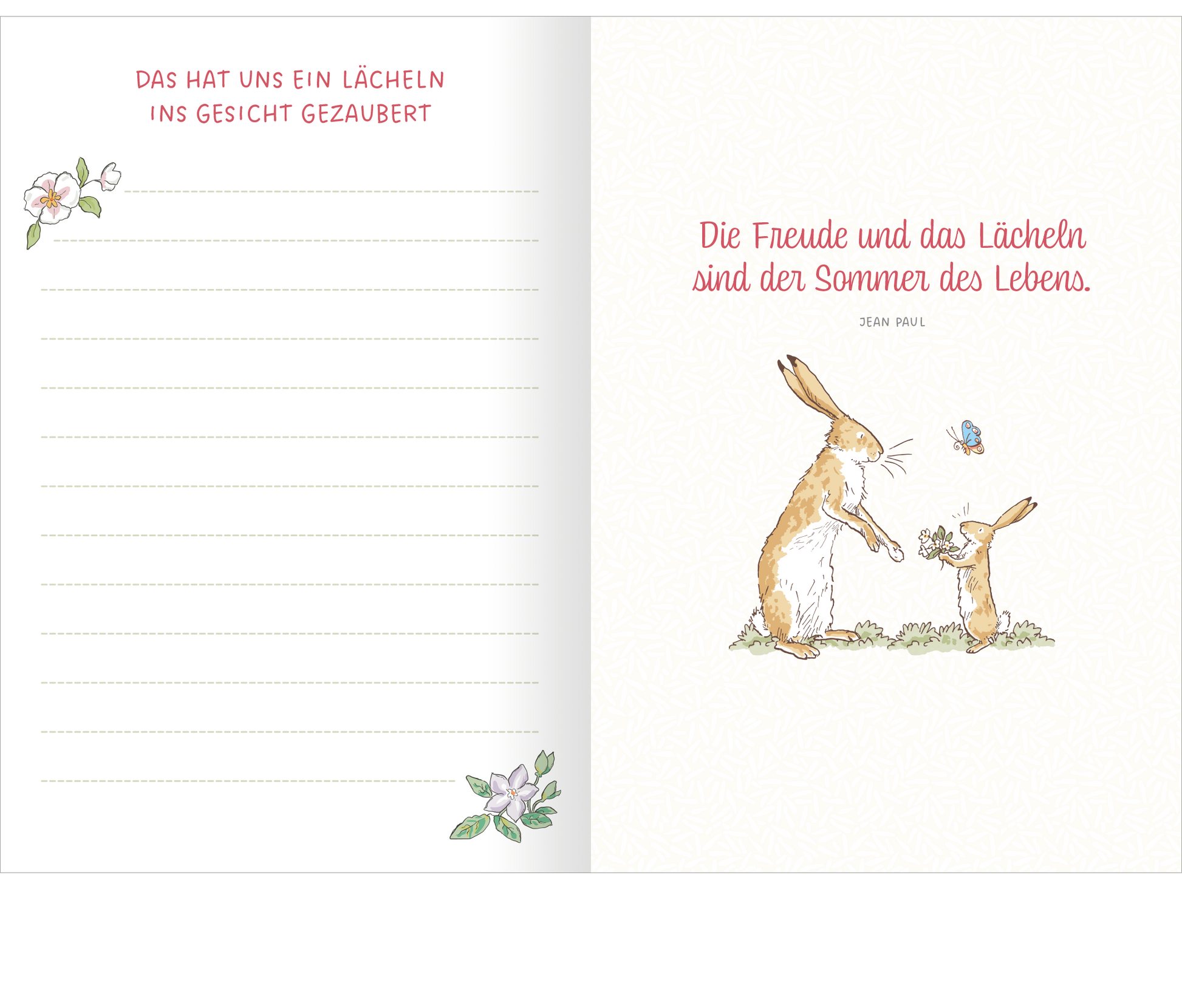 Gezeigt wird eine Innen- oder Zusatzansicht von „Weißt du eigentlich, wie lieb ich dich hab? Unsere schönsten Momente“. Die Seite enthält einen sanften, cremefarbenen Hintergrund. Links ist ein Bereich mit Linien zum Schreiben, begleitet von zarten, bunten Blumenmotiven. Rechts steht in pinker Schrift das Zitat „Die Freude und das Lächeln sind der Sommer des Lebens“ von Jean Paul. Darunter sind zwei niedliche Hasen abgebildet, die eine fröhliche Szene darstellen, während ein...
