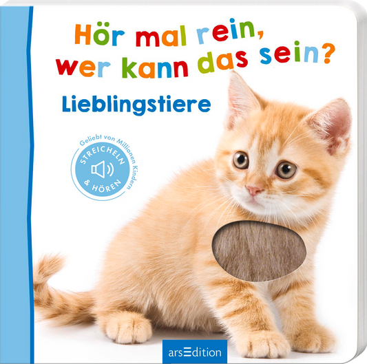 Das Buchcover zeigt ein niedliches, orangefarbenes Kätzchen mit großen, runden Augen auf einem hellen Hintergrund. Der Titel „Hör mal rein, wer kann das sein?“ ist in bunten, verspielten Buchstaben angeordnet, während der Untertitel „Lieblingstiere“ in klarer blauer Schrift darunter steht. Auf der linken Seite befindet sich ein runder Aufkleber mit dem Text „Streicheln & Hören“, der auf die Interaktivität des Buches hinweist. Ganz unten mittig steht der Logoschriftzug von...