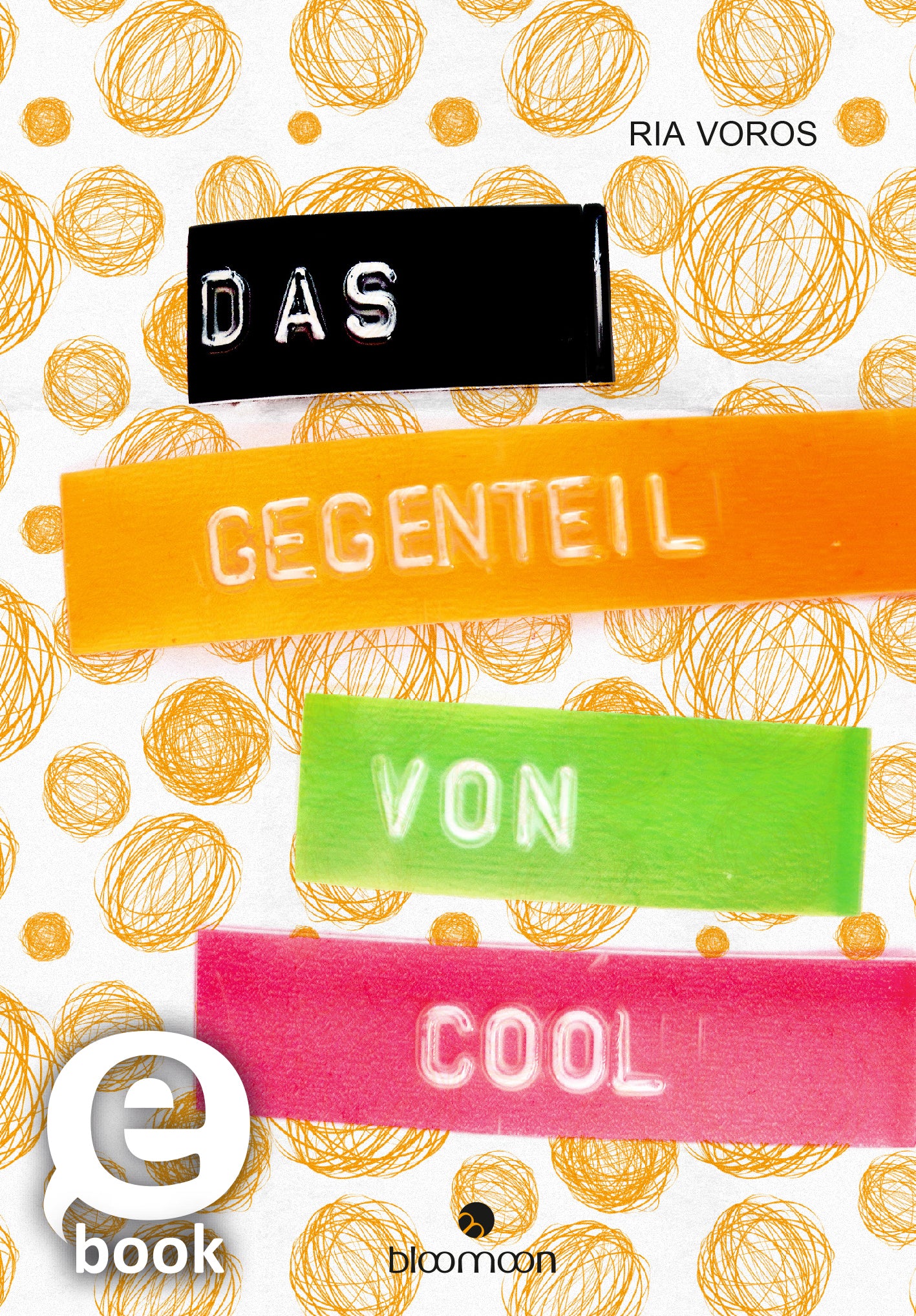 Auf dem Buchcover sind vier bunte, transparente Schriftbänder auf einem hellen, mit orangefarbenen Kreisen gemusterten Hintergrund angeordnet. Die Wörter „DAS“, „GEGENTEIL“, „VON“ und „COOL“ heben sich in unterschiedlichen Farben (schwarz, orange, grün und pink) ab und vermitteln eine lebhafte, jugendliche Atmosphäre. Der Autorinnenname „RIA VOROS“ steht oben rechts in schlichter, schwarzer Schrift. Ganz unten mittig steht der Logoschriftzug von arsEdition.