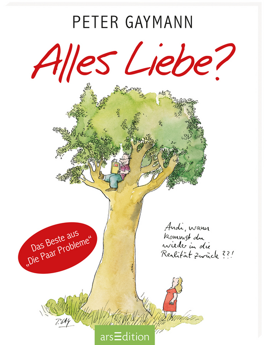 Das Buchcover zeigt einen stilisierten Baum in sanften Grüntönen, unter dem zwei Figuren miteinander interagieren. Eine Person sitzt oben im Baum mit einem Buch, während eine andere, am Fuß des Baumes stehend, fragend zur oberen Person blickt. Der Titel „Alles Liebe?“ von Peter Gaymann ist in auffälliger roter Schrift prominent platziert. Darüber befindet sich ein roter Button mit dem Text „Das Beste aus ‚Die Paar Probleme‘“. Ganz unten mittig steht der Logoschriftzug von...