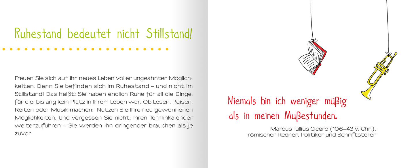 Gezeigt wird eine Innen- oder Zusatzansicht von „Ruhestand für Einsteiger“. Die Seite präsentiert einen weißen Hintergrund mit farbenfrohen Akzenten. Links steht in grüner Schrift „Ruhestand bedeutet nicht Stillstand!“, gefolgt von einem einladenden Text über neue Möglichkeiten im Ruhestand. Rechts ist ein Zitat von Marcus Tullius Cicero, in roter, gut lesbarer Schriftart, umrandet von Illustrationen von einem Buch und einer Trompete, die symbolisch für Lernen und Musik stehen.