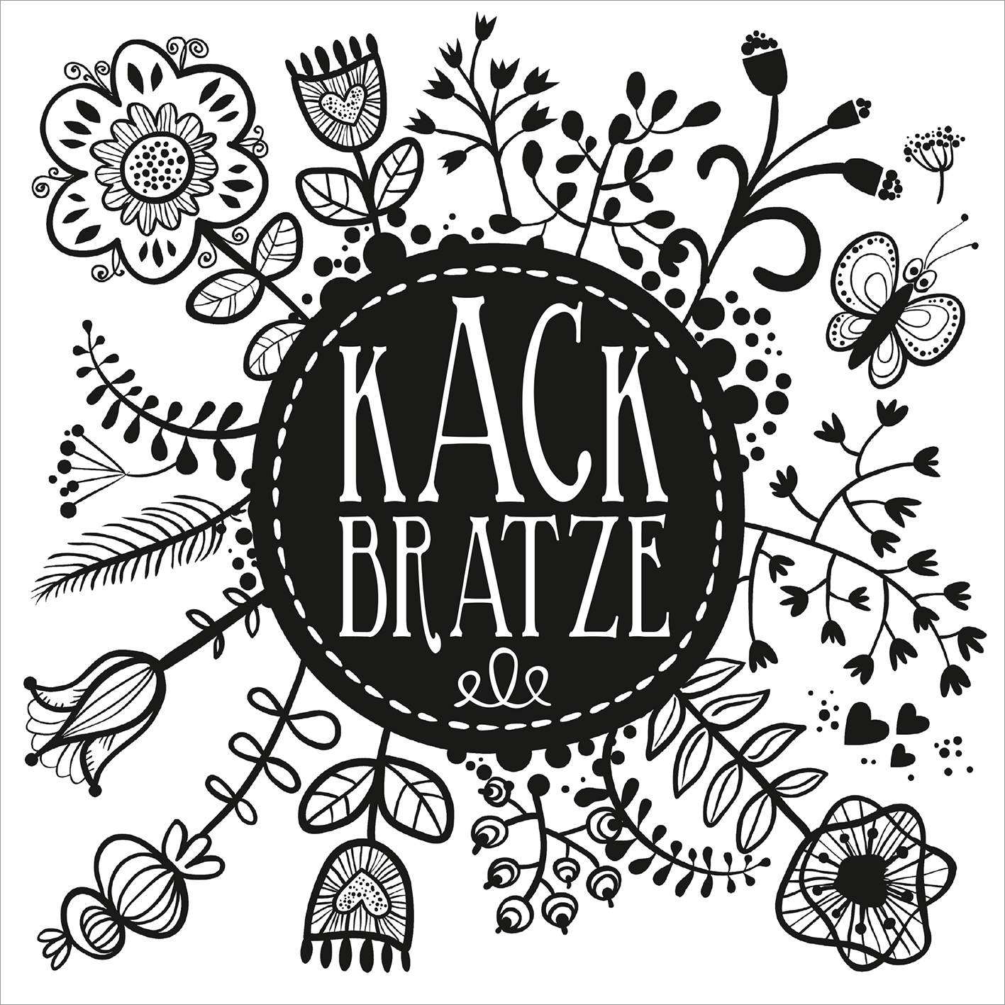 Gezeigt wird eine Innen- oder Zusatzansicht von „Vollpfosten“. Die Illustration zeigt den Titel „KACKBRATZE“ in großen, verspielten, weißen Buchstaben vor einem schwarzen, runden Hintergrund. Um den Titel gruppieren sich dekorative florale Motive und Linien in Schwarz, die eine lebendige, dynamische Komposition bilden. Die verwendeten Farben sind hauptsächlich Schwarz und Weiß, was einen kontrastreichen und modernen Look erzeugt.