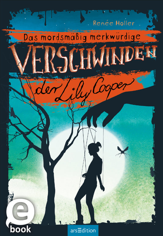 Das Cover zeigt einen kontrastreichen Schattenriss eines Waldes in Blau- und Grüntönen. Im Vordergrund hängt eine Figur, stilisiert wie eine Marionette, zwischen dunklen Ästen, was eine geheimnisvolle Atmosphäre erzeugt. Der Titel „Das mordsmäßig merkwürdige VERSCHWINDEN der Lily Cooper“ erscheint in großer, prägnanter Schrift, wobei 'VERSCHWINDEN' in auffälligem Orange hervorsticht. Der Name der Autorin, Renée Holier, steht oben links. Ganz unten mittig steht der...