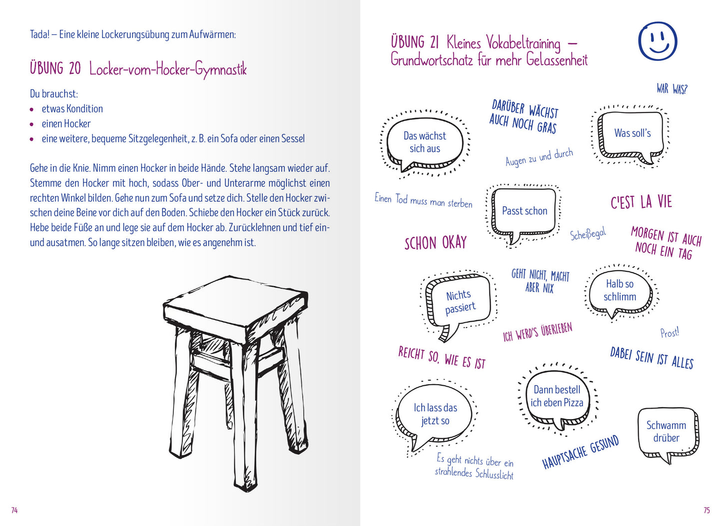 Gezeigt wird eine Innen- oder Zusatzansicht von „Scheißegal, ich lass das jetzt so“. Auf der linken Seite ist eine einfache, handgezeichnete Skizze eines Hockers, umgeben von Textanweisungen zur Übung „Locker-vom-Hocker-Gymnastik“. Die rechte Seite enthält Sprechblasen mit lockeren, motivierenden Sprüchen und Fragen, die in verschiedenen Farben gehalten sind, darunter Blau und Beige. Die Schrift ist modern und gut lesbar, was eine freundliche und ansprechende Atmosphäre schafft.