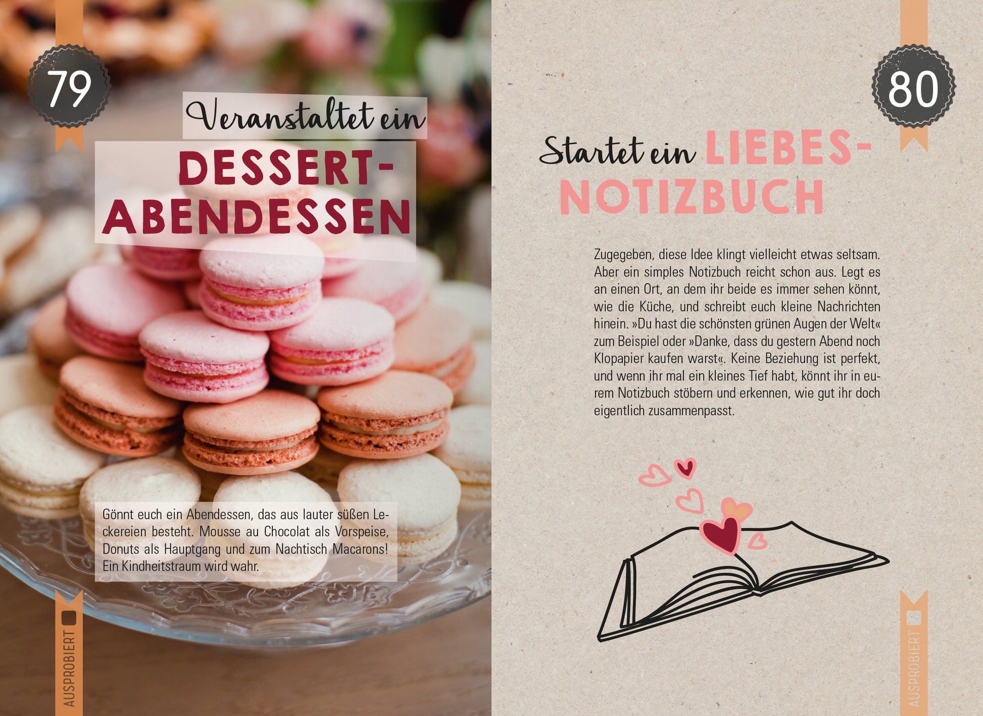 Gezeigt wird eine Innen- oder Zusatzansicht von „99 herrlich verrückte Ideen für euer Leben zu zweit“. Auf der linken Seite sind harmonisch arrangierte Macarons in Pastellfarben zu sehen, die in einer gläsernen Präsentationsschale angeordnet sind. Die rechte Seite zeigt den Titel „Startet ein LIEBES-NOTIZBUCH“ in großer, spielerischer Schrift, umrahmt von Illustrationen von Herzen und einem offenen Notizbuch. Der Hintergrund ist in einem sanften, beige-ton gehalten, was eine warme...