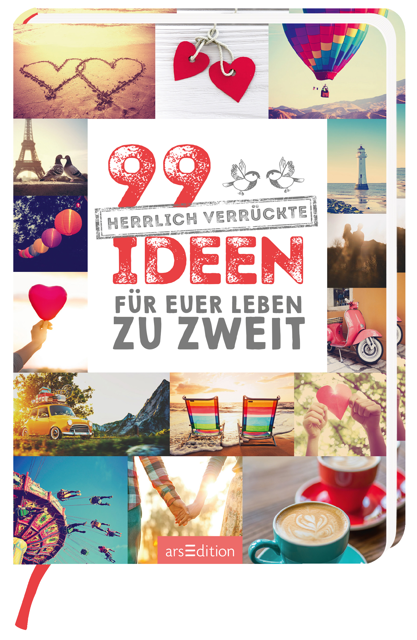 Das Buchcover zeigt eine Collage aus verschiedenen Bildern, die Flüge mit einem Heißluftballon, romantische Gesten und Städte wie Paris darstellen. Die dominierenden Farben sind warm und einladend, mit viel Rot für Herzen und eine fröhliche Stimmung. In der Mitte prangt der Titel „99 herrlich verrückte Ideen für euer Leben zu zweit“ in einer klaren, großen Typografie, wobei „Ideen“ besonders hervorgehoben ist. Oben links sind zwei stilisierte Kaffeetassen und Herzen abgebildet....