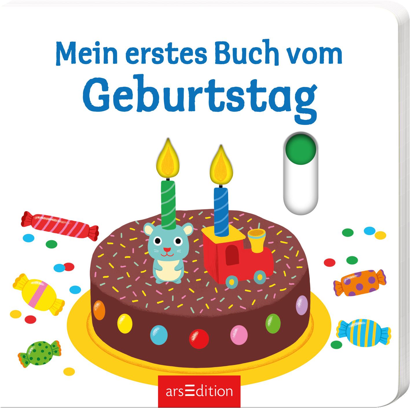 Das Cover zeigt eine bunte Torte mit zwei brennenden Kerzen in Gelb. Auf der Torte sitzt eine niedliche Maus und daneben ist ein rotes Spielzeugauto abgebildet. Rund um die Torte liegen verschiedene Süßigkeiten in lebhaften Farben. Der Titel „Mein erstes Buch vom Geburtstag“ steht in freundlicher blauer Schrift. Oben links ist ein farbiger Schieberegler sichtbar. Ganz unten mittig steht der Logoschriftzug von arsEdition.