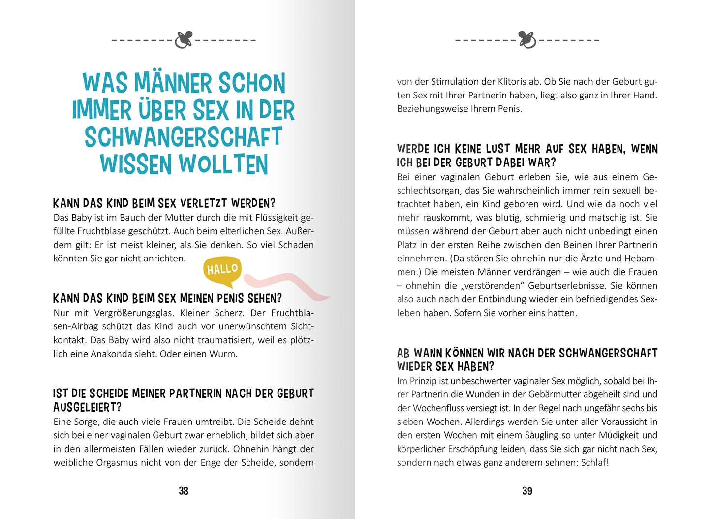 Gezeigt wird eine Innen- oder Zusatzansicht von „Hilfe, ich werde Papa!“ Die Seiten sind im Weiß gehalten, mit auffälligen blauen und rosa Akzenten. Große, klare Schriftarten dominieren den Text und sorgen für eine gute Lesbarkeit. Wichtige Fragen sind hervorgehoben, während Illustrationen durch Sprechblasen dialoge unterstützen. Die Seiten umfassen themenbezogene Abschnitte, die strukturiert und übersichtlich angeordnet sind, und laden zur aktiven Auseinandersetzung ein.