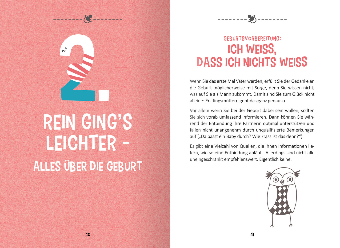 Gezeigt wird eine Innen- oder Zusatzansicht von „Hilfe, ich werde Papa!“. Auf der linken Seite steht die große, nummerierte Überschrift „2“ in pinker Schrift auf einem hellrosafarbenen Hintergrund. Darunter befindet sich der Titel „REIN GING’S LEICHTER – ALLES ÜBER DIE GEBURT“ in kräftigem Blau. Die rechte Seite zeigt einen Textabschnitt in schwarzer Schrift und die interessante grafische Darstellung einer Eule in der unteren Ecke, die in sanften Farben gestaltet ist. Der...
