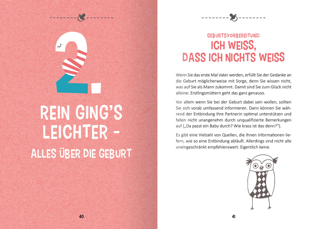 Gezeigt wird eine Innen- oder Zusatzansicht von „Hilfe, ich werde Papa!“. Auf der linken Seite steht die große, nummerierte Überschrift „2“ in pinker Schrift auf einem hellrosafarbenen Hintergrund. Darunter befindet sich der Titel „REIN GING’S LEICHTER – ALLES ÜBER DIE GEBURT“ in kräftigem Blau. Die rechte Seite zeigt einen Textabschnitt in schwarzer Schrift und die interessante grafische Darstellung einer Eule in der unteren Ecke, die in sanften Farben gestaltet ist. Der...