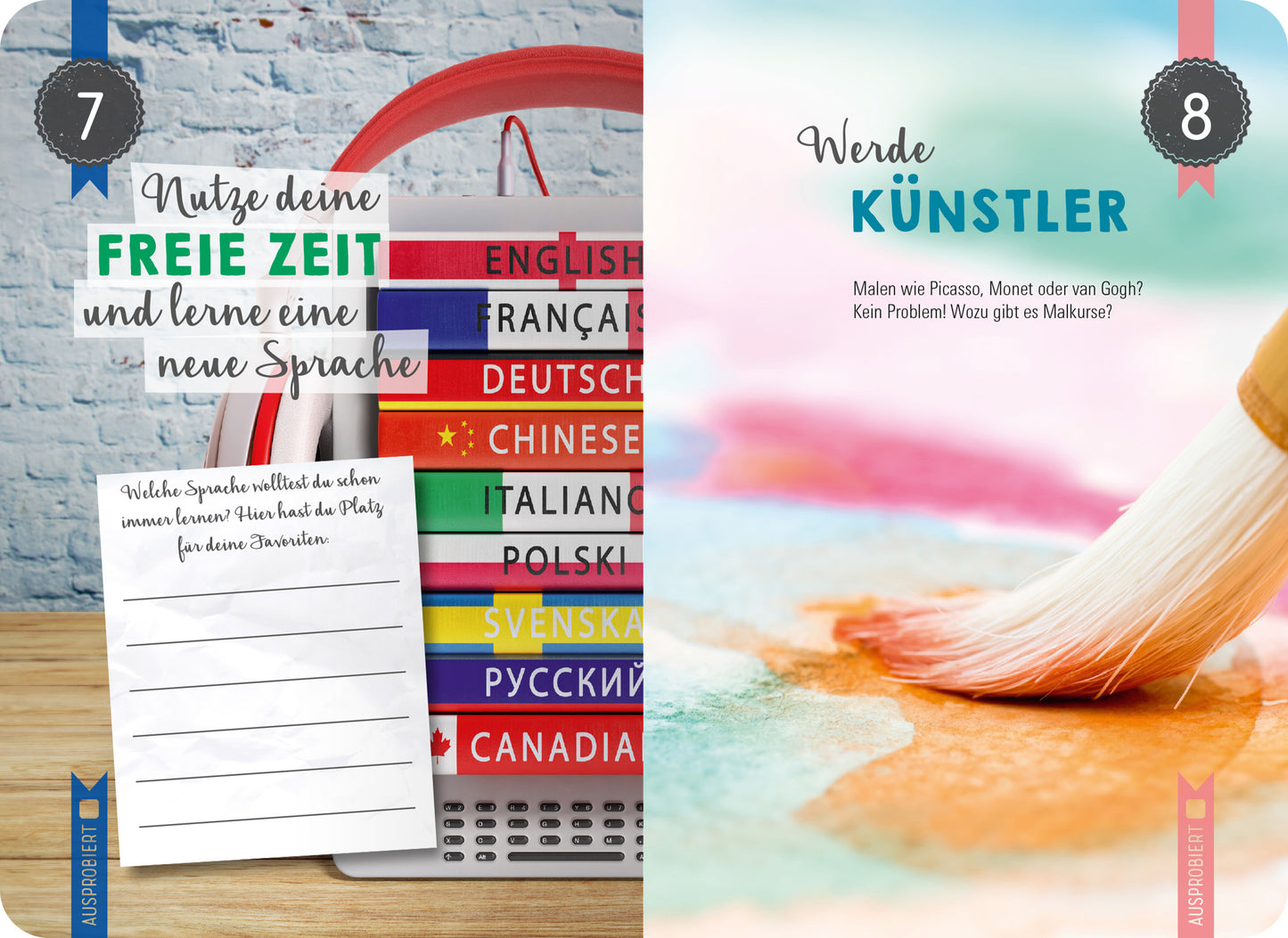 Gezeigt wird eine Innen- oder Zusatzansicht von „99 Dinge, die du im Ruhestand endlich tun kannst“. Die Seite enthält zwei aufeinanderfolgende Abschnitte. Links befindet sich ein Stapel bunt gestalteter Bücher mit Titeln in verschiedenen Sprachen, daneben ein Notizfeld mit Linien. Rechts wird das Motto „Werde Künstlerin“ hervorgehoben, begleitet von sanften Aquarellfarben und einem Pinsel im Vordergrund. Die Schriftarten sind modern und einladend, die Farbpalette umfasst lebendige...