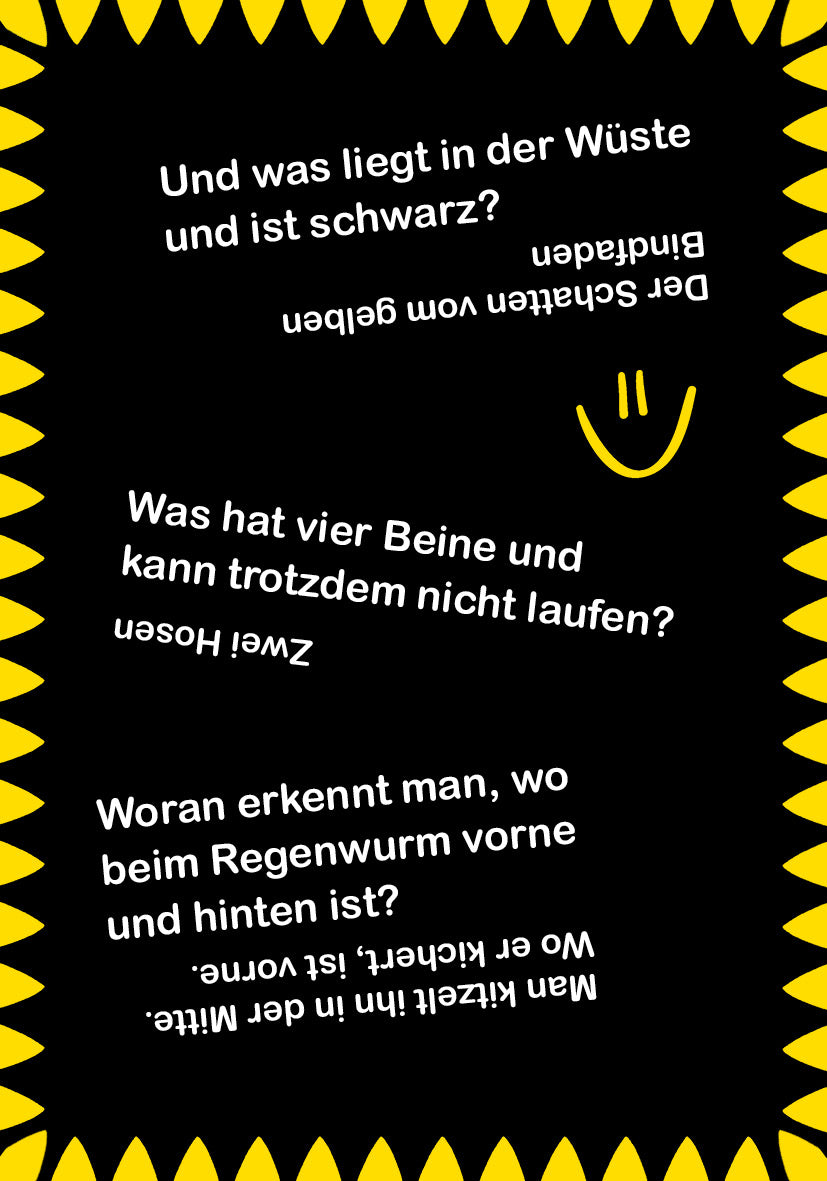 Gezeigt wird eine Innen- oder Zusatzansicht von „Ultralustige Scherzfragen“. Der Hintergrund ist schwarz, umrahmt von einer gelben, zackenförmigen Linie. Die Fragen sind in verschiedenen Schriftgrößen und -arten gestaltet, wobei die Schrift überwiegend weiß ist. Eine gelbe Smiley-Grafik fügt einen spielerischen Akzent hinzu. Die Texte sind humorvoll formuliert und laden zur Interaktion ein, was das ansprechende Design verstärkt.