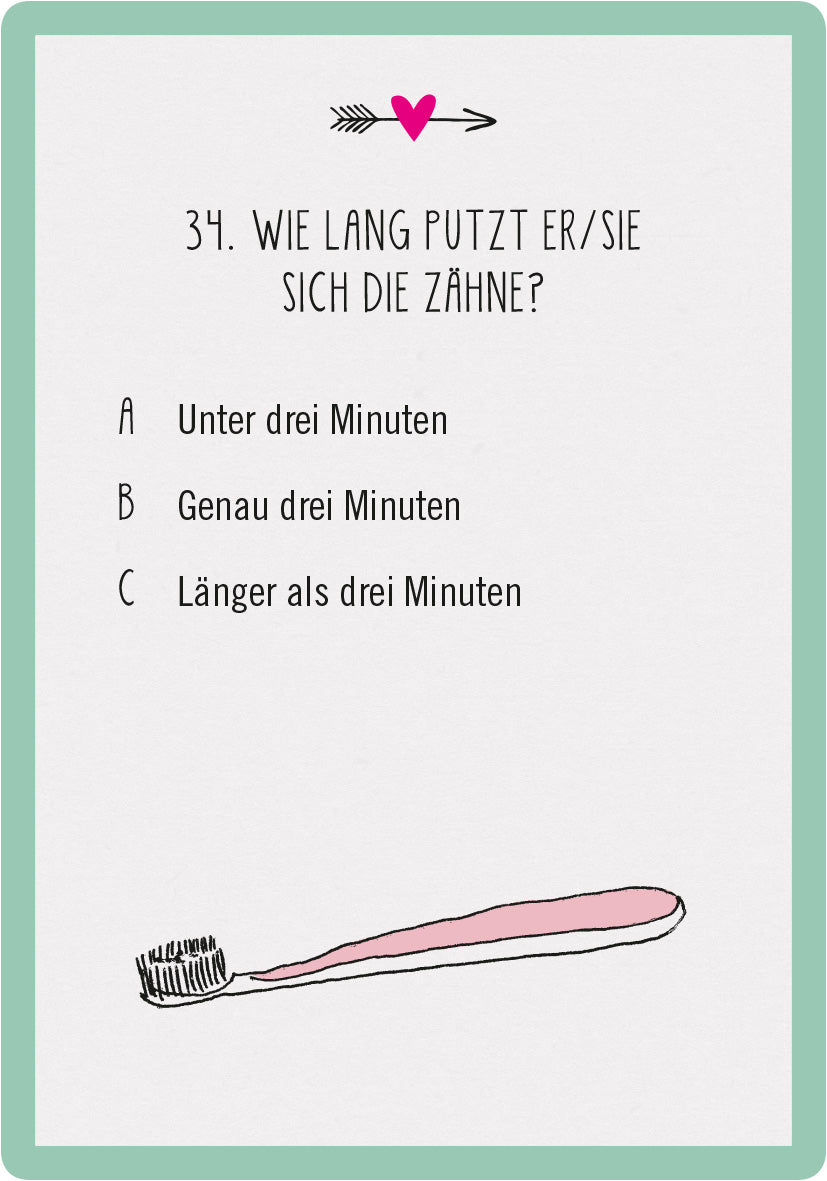 Gezeigt wird eine Innen- oder Zusatzansicht von „99 Fragen für Ehepaare“. Die Seite zeigt die Frage „Wie lang putzt er/sie sich die Zähne?“ in schwarzer Schrift auf hellem Hintergrund. Die Frage ist klar strukturiert und lädt zur Beantwortung ein. Die Antwortmöglichkeiten A, B und C sind in großer, gut lesbarer Schrift aufgeführt. Ein rosa Zahnbürsten-Icon ergänzt das Design, das durch einen pastellgrünen Rand umrahmt wird, was eine freundliche Atmosphäre schafft.