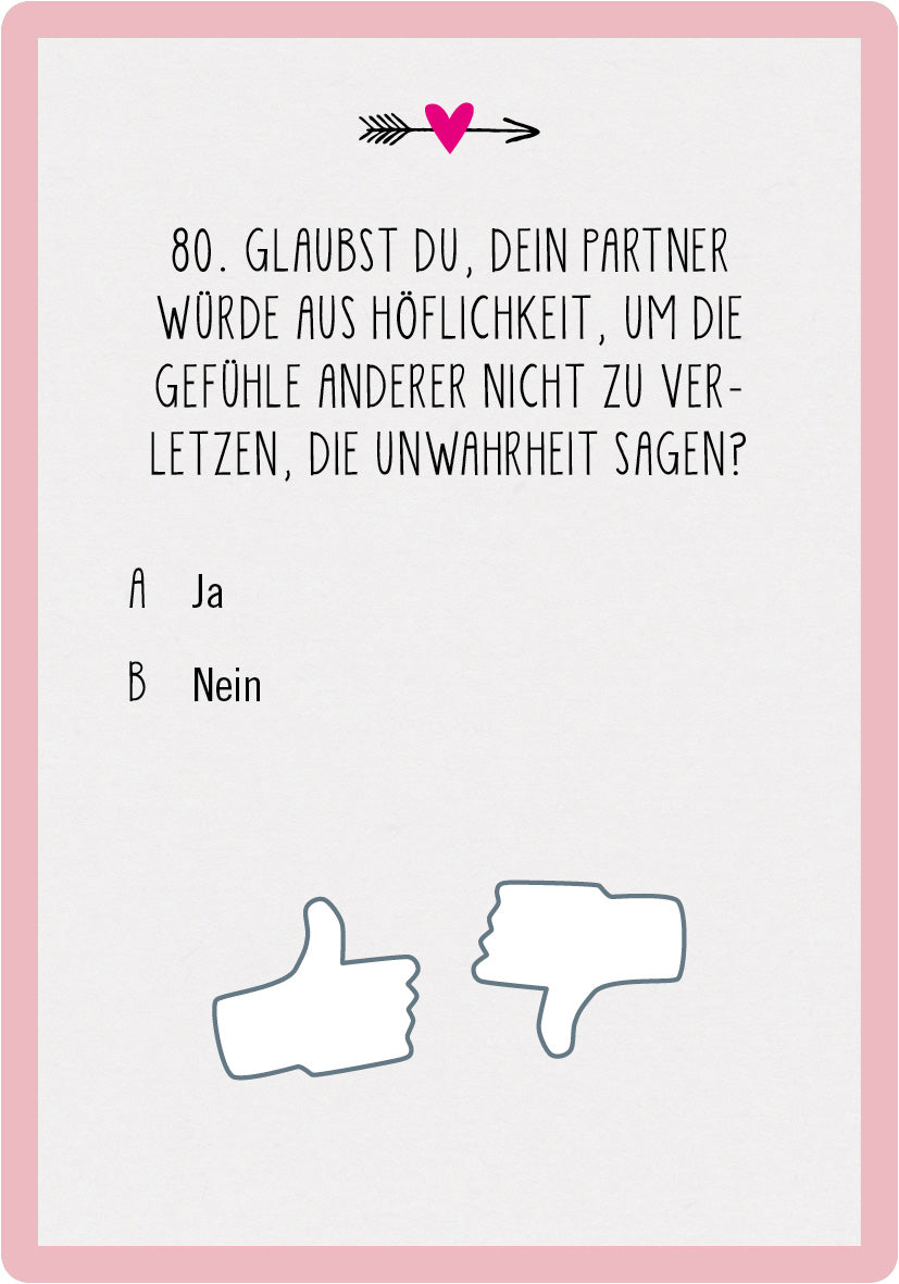 Gezeigt wird eine Innen- oder Zusatzansicht von „99 Fragen für Ehepaare“. Die Seite ist in sanften Pastellfarben gestaltet, wobei ein zartes Rosa als Hintergrund dient. Der obere Bereich enthält die Frage in auffälliger, handschriftlicher Typografie, gefolgt von zwei Antwortmöglichkeiten: „A Ja“ und „B Nein“, die in klarer, serifenloser Schrift dargestellt sind. Unter der Frage sind einfache Icons in Form eines Daumens nach oben und nach unten abgebildet, die einfache visuelle...