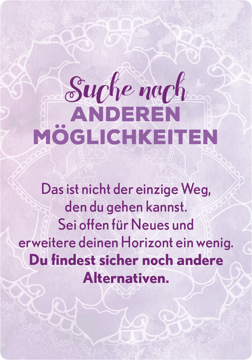 Gezeigt wird eine Innen- oder Zusatzansicht von „Entscheidungsorakel“. Der Hintergrund ist in sanften Lilatönen gehalten, mit einer filigranen, weißen Musterung. In der oberen Hälfte steht der Text „Suche nach ANDEREN MÖGLICHKEITEN“ in geschwungener, lila Schrift. Darunter folgt die Erklärung in kleinerer, schwarzer Schrift, die dazu ermutigt, neue Wege zu erkunden. Die Typografie ist klar und gut lesbar, was die Botschaft der Offenheit unterstreicht.