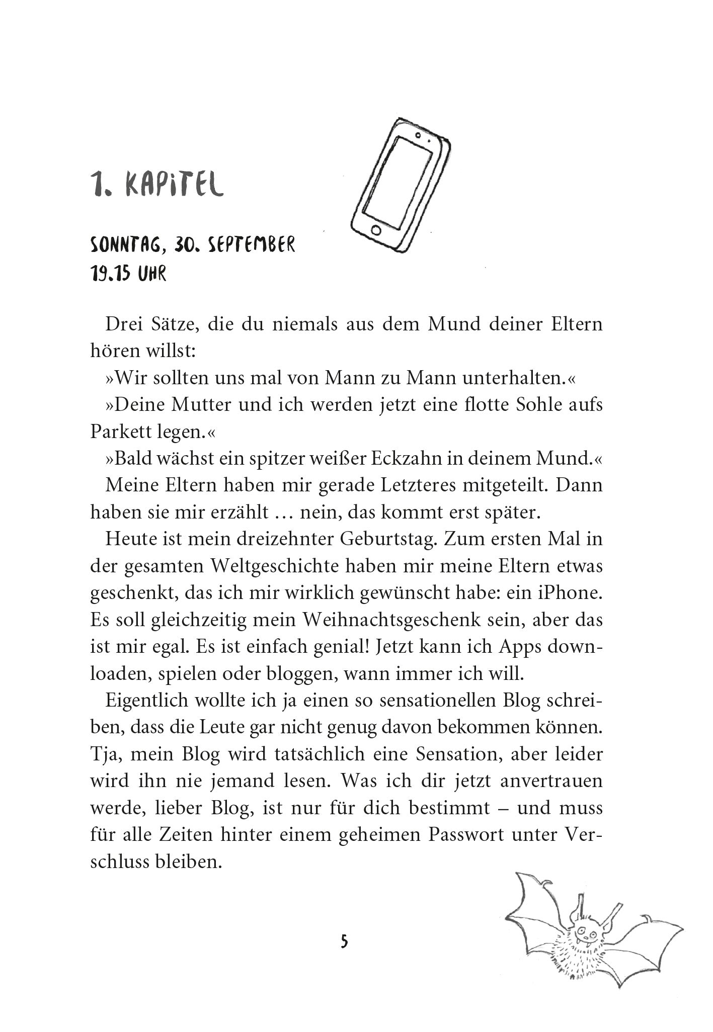 Gezeigt wird eine Innen- oder Zusatzansicht von „Wie man 13 wird und überlebt“. Der Text ist in einer klaren, gut lesbaren Serifenschrift gestaltet und hebt sich deutlich von dem weißen Hintergrund ab. Im oberen Bereich befindet sich die Kapitelüberschrift „1. KAPITEL“ in größerer Schrift, während die Unterüberschrift das Datum und die Uhrzeit in einer etwas kleineren Schriftgröße präsentiert. Eine einfache Illustration eines Smartphones ergänzt das Layout, welches jugendlich...