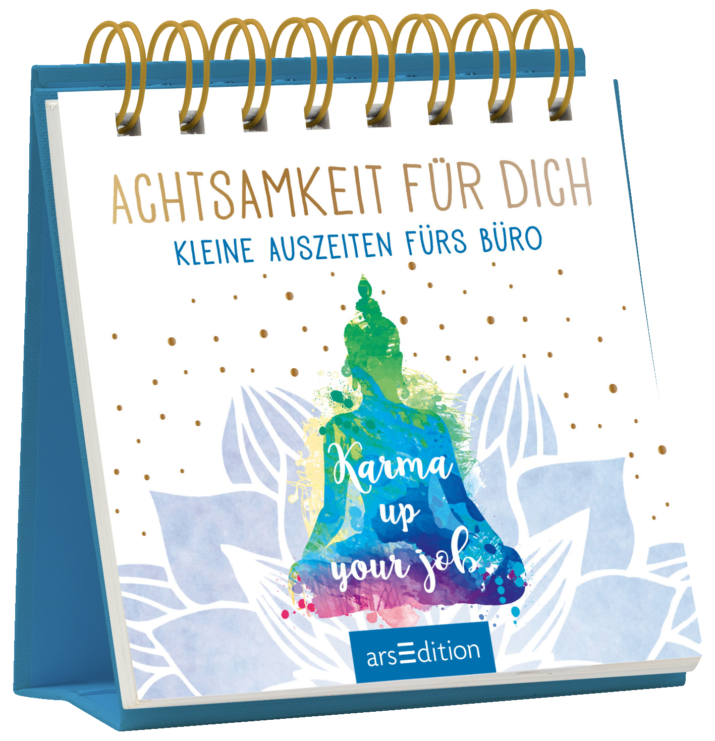 Auf dem Cover des Buches steht in goldener Schrift „ACHTSAMKEIT FÜR DICH“ und darunter in blauer Schrift „KLEINE AUSZITEN FÜRS BÜRO“. Zentral ist eine farbenfrohe, aquarellierte Buddha-Figur in Blau- und Grüntönen, umgeben von einem stilisierten, hellblauen Lotusmotiv. Darunter steckt der Schriftzug „Karma up your job“ in weißen Buchstaben. Das Cover vermittelt eine ruhige und inspirierende Atmosphäre. Ganz unten mittig steht der Logoschriftzug von arsEdition.