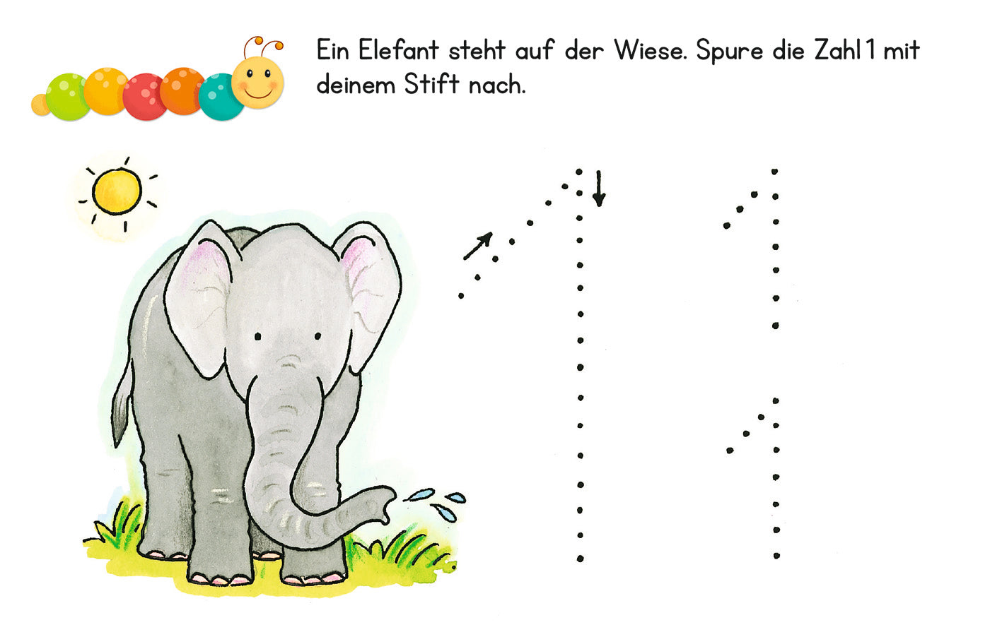 Gezeigt wird eine Innen- oder Zusatzansicht von „Lernraupe – Erste Zahlen“. Die Illustration zeigt einen grauen Elefanten auf einer grünen Wiese, umgeben von bunten Pflanzen. Über dem Elefanten strahlt eine gelbe Sonne. Am oberen Rand des Bildes sind bunte, kreisförmige Elemente und eine lächelnde Raupe zu sehen. Der Text in schwarzer Schrift fordert dazu auf, die Zahl 1 mit einem Stift nachzuspuren, wobei Pfeile die Bewegung anweisen.