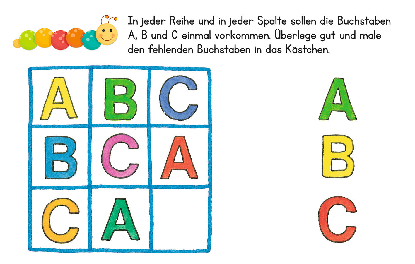 Gezeigt wird eine Innen- oder Zusatzansicht von „Lernraupe – Erste Buchstaben“. Die Darstellung zeigt ein farbenfrohes Gitter mit den Buchstaben A, B und C in verschiedenen Kästchen. Die Buchstaben sind in bunten Farben gehalten, darunter Blau, Grün, Rot, Rosa und Gelb. Über dem Gitter befindet sich eine kleine, lächelnde Raupe in bunten Farben. Der Text gibt eine Anleitung, die fehlenden Buchstaben in die Kästchen zu malen. Die Schrift ist klar und gut lesbar.