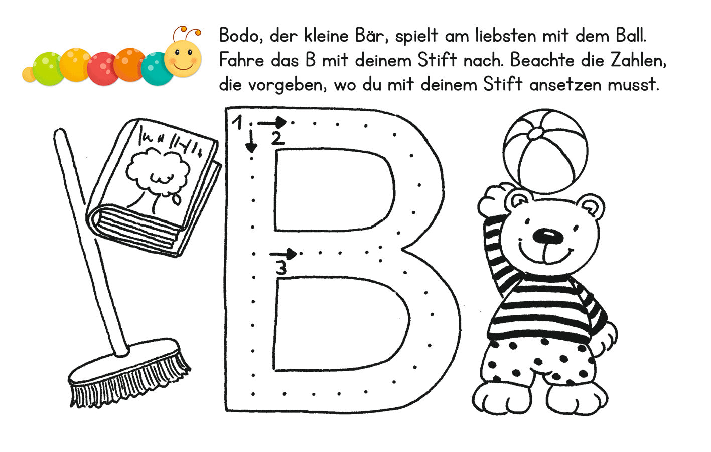 Gezeigt wird eine Innen- oder Zusatzansicht von „Lernraupe – Erste Buchstaben“. Die Illustration zeigt einen großen Buchstaben „B“ in der Mitte, umgeben von bunten, spielerischen Elementen. Links befindet sich ein Bilderbuch mit einer Wolke, rechts ein fröhlicher Bär mit einem Ball. Darunter sind nummerierte Anleitungen zum Nachfahren des Buchstabens zu sehen. Die Farben sind hell und einladend, die Typografie ist klar und kindgerecht gestaltet.
