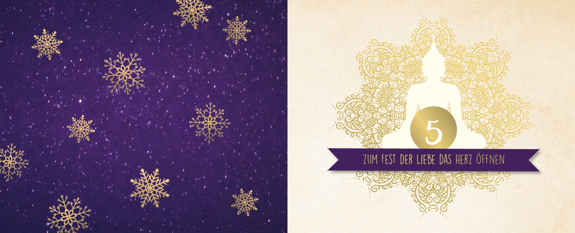 Gezeigt wird eine Innen- oder Zusatzansicht von „24 kleine Yoga-Auszeiten“. Auf der linken Seite ist ein lila Hintergrund mit goldenen Schneeflocken abgebildet, während die rechte Seite einen cremefarbenen Hintergrund zeigt. In der Mitte befindet sich eine stilisierte Darstellung eines Buddhas, umgeben von einem ornamentalem Muster. Die Zahl „5“ ist zentral platziert in einem goldenen Kreis, darunter befindet sich ein lila Banner mit der Aufschrift „Zum Fest der Liebe das Herz...