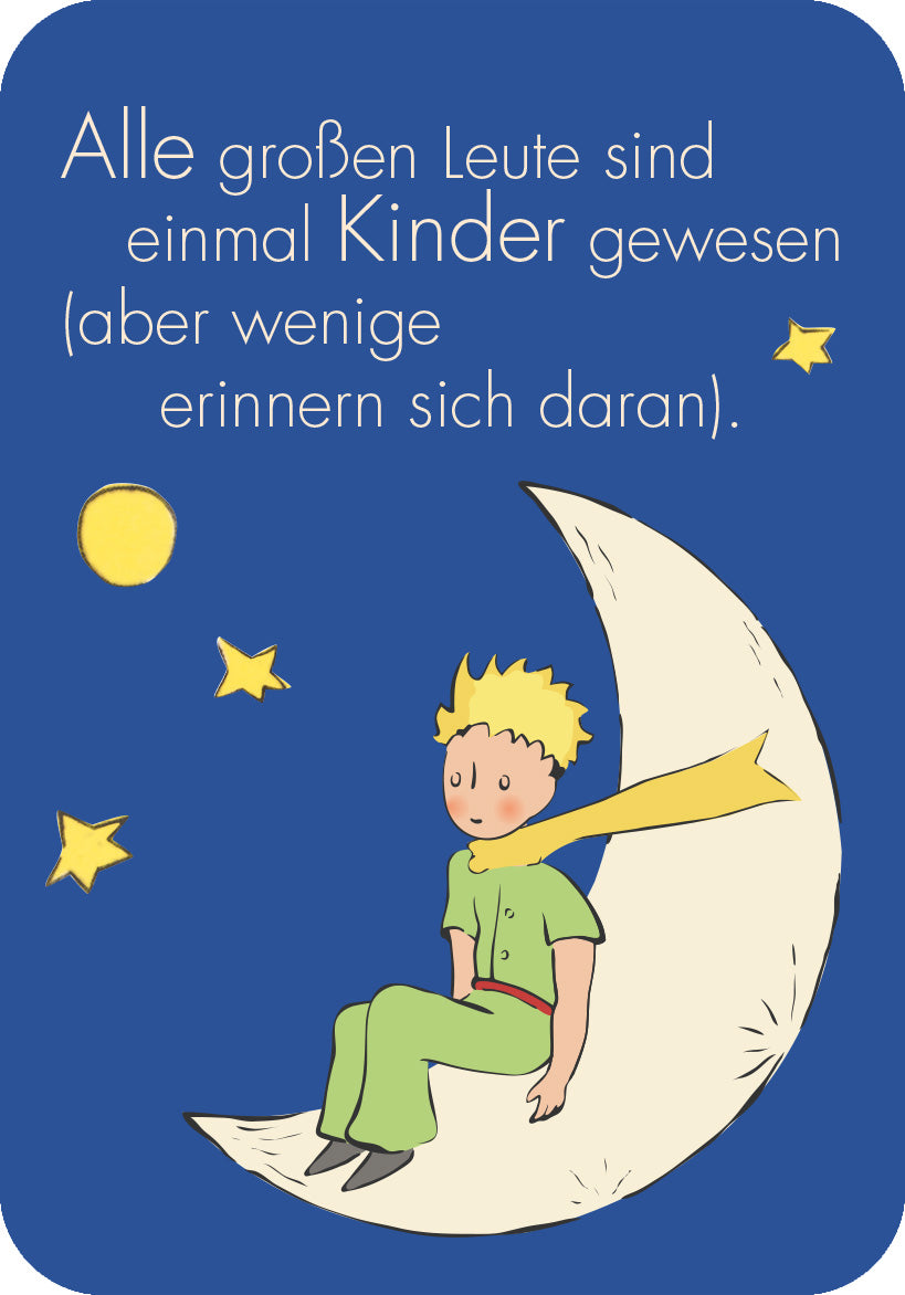 Gezeigt wird eine Innen- oder Zusatzansicht von „Der Kleine Prinz. 50 Glückskärtchen für jeden Tag“. Die Karte hat einen dunkelblauen Hintergrund und zeigt den kleinen Prinzen, der auf einer großen, hellen Mondsichel sitzt. Um ihn herum sind leuchtende Sterne und ein Mond abgebildet. Der Text „Alle großen Leute sind einmal Kinder gewesen (aber wenige erinnern sich daran).“ ist in einer großen, klaren und freundlichen Schriftart in Weiß und heller Gelb gehalten.