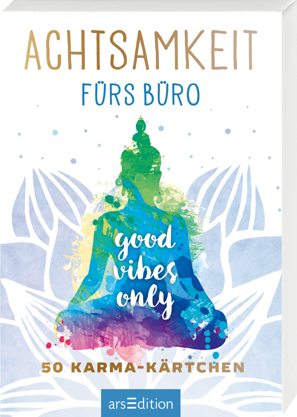 Das Buchcover zeigt den Titel „Achtsamkeit fürs Büro“ in goldener Schrift, während „FÜRS BÜRO“ in einem sanften Blau gehalten ist. Im Mittelpunkt des Covers befindet sich eine farbenfrohe Buddha-Silhouette in mehreren Blau- und Grüntönen, umgeben von blassen, floral angehauchten Elementen. Darunter steht in lebhaftem Weiß „good vibes only“, ergänzt durch den Hinweis „50 Karma-Kärtchen“. Ganz unten mittig steht der Logoschriftzug von arsEdition.