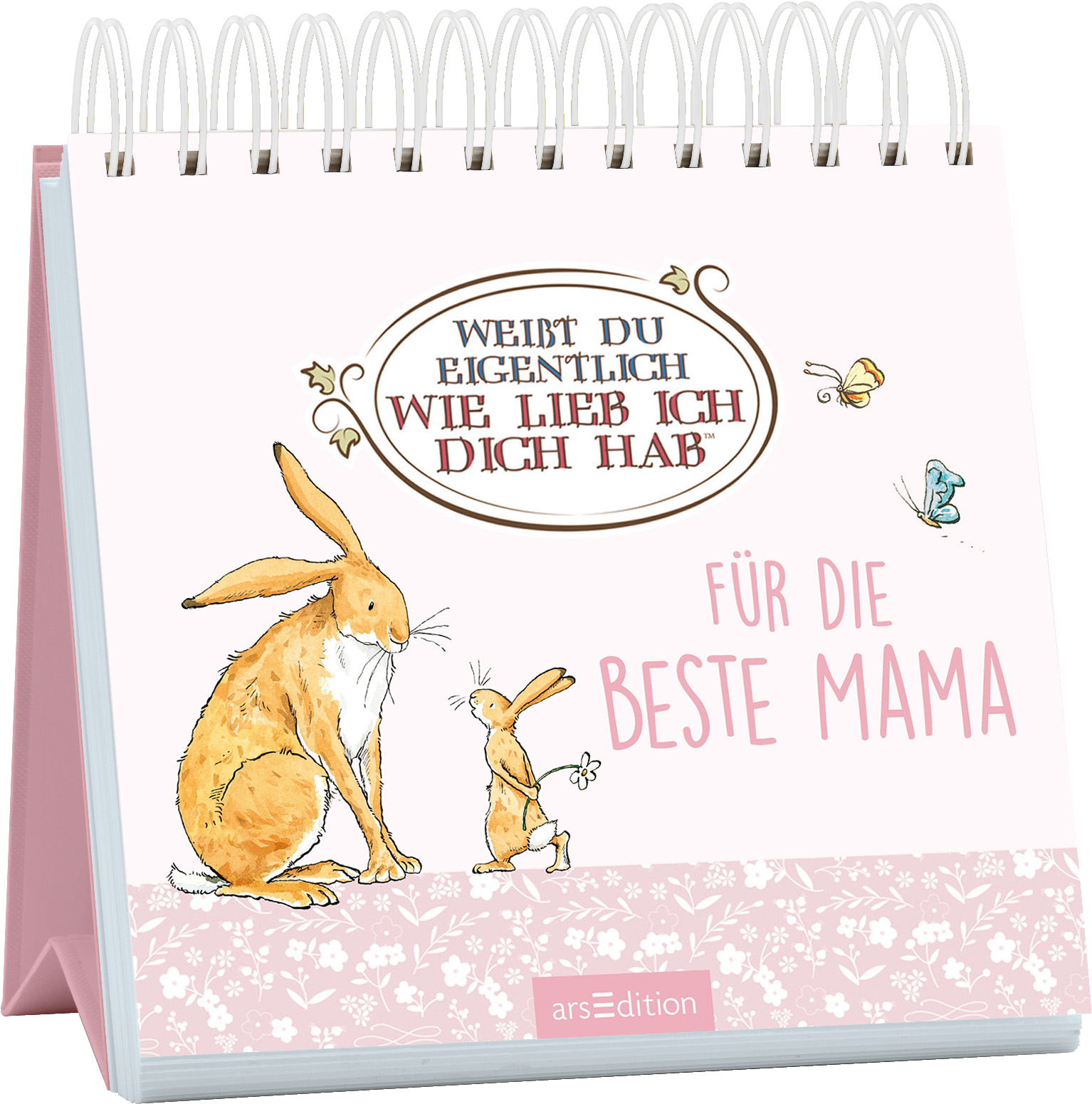 Das Buchcover zeigt zwei liebevoll illustrierte Hasen, die sich gegenüberstehen. Der Hintergrund ist in einem sanften Rosa gehalten. Über den Hasen befindet sich ein ovaler Schriftzug in Braun mit dem Text „WEISST DU EIGENTLICH WIE LIEB ICH DICH HAB“. Darunter steht in großen, pinken Buchstaben „FÜR DIE BESTE MAMA“. Am unteren Rand des Covers ist ein zartes Blumenmuster zu erkennen. Ganz unten mittig steht der Logoschriftzug von arsEdition.