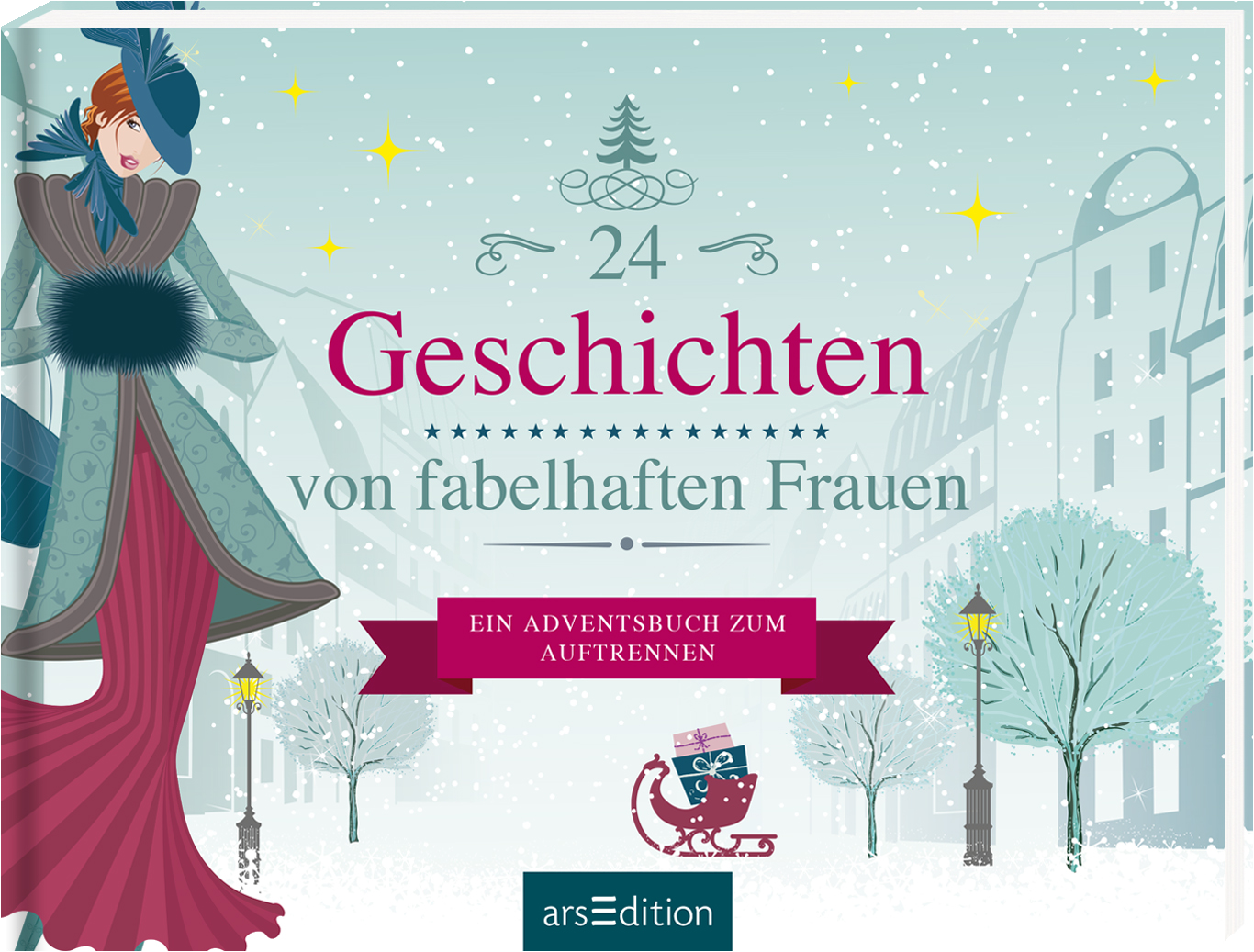 Das Buchcover zeigt eine schneebedeckte, winterliche Stadtlandschaft, in sanften Blautönen gehalten. Im Vordergrund steht eine stilisierte Frau in einem eleganten, rot-weißen Kleid. Der Titel „24 Geschichten von fabelhaften Frauen“ ist in kräftigem Rot hervorgehoben. Darunter befindet sich ein rotes Banner mit dem Text „Ein Adventsbuch zum Auftrennen“. Oben prangt eine festliche Grafik mit Tannenbaum und Sternen. Ganz unten mittig steht der Logoschriftzug von arsEdition.