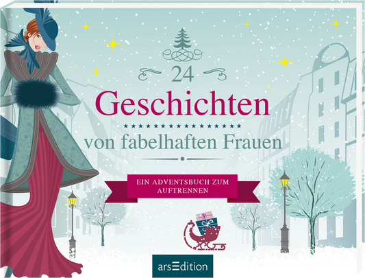 Das Buchcover zeigt eine schneebedeckte, winterliche Stadtlandschaft, in sanften Blautönen gehalten. Im Vordergrund steht eine stilisierte Frau in einem eleganten, rot-weißen Kleid. Der Titel „24 Geschichten von fabelhaften Frauen“ ist in kräftigem Rot hervorgehoben. Darunter befindet sich ein rotes Banner mit dem Text „Ein Adventsbuch zum Auftrennen“. Oben prangt eine festliche Grafik mit Tannenbaum und Sternen. Ganz unten mittig steht der Logoschriftzug von arsEdition.