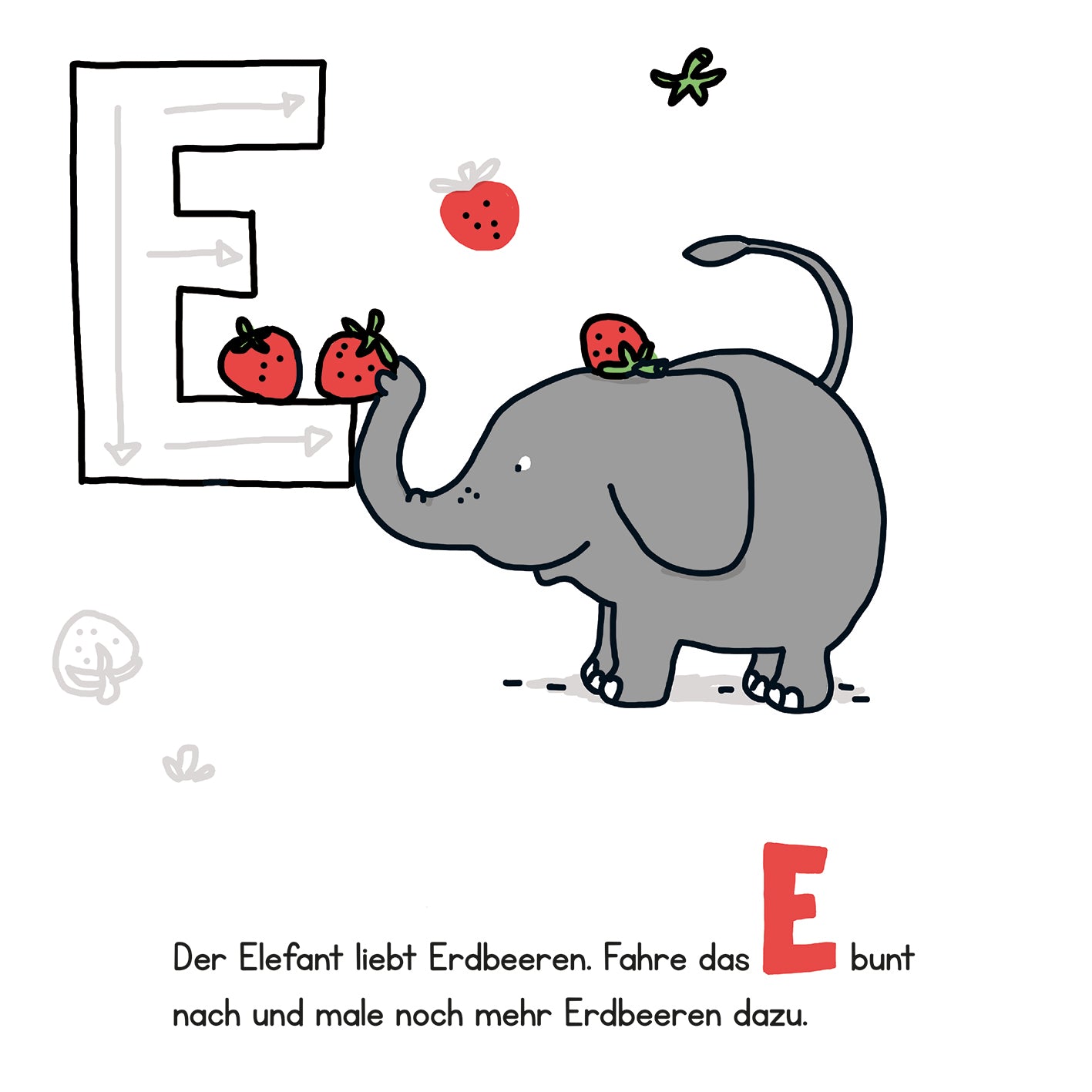 Gezeigt wird eine Innen- oder Zusatzansicht von „Lernraupe – Mein Kritzelbuch Buchstaben“. Die Illustration zeigt einen freundlichen grauen Elefanten, der Erdbeeren hält. Links steht der große Buchstabe „E“ in klaren, geraden Linien, umgeben von kleinen Pfeilen. Darunter befindet sich der Text „Der Elefant liebt Erdbeeren. Fahre das bunt nach und male noch mehr Erdbeeren dazu.“ in einer verspielten Schriftart. Die Farbpalette ist hell und einladend, mit roten Erdbeeren, einem...