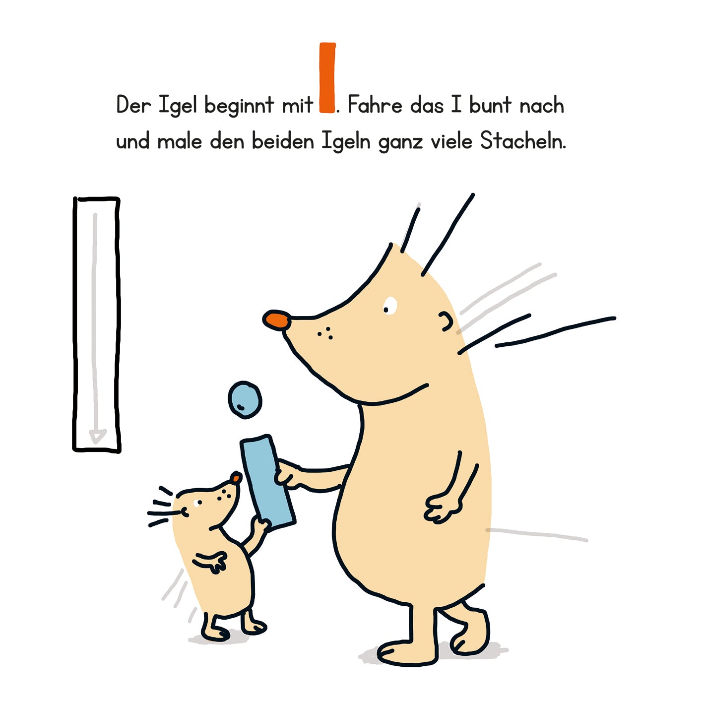 Gezeigt wird eine Innen- oder Zusatzansicht von „Lernraupe – Mein Kritzelbuch Buchstaben“. Die Illustration zeigt zwei zeichentrickhafte Igel, einen größeren und einen kleinen, die miteinander interagieren. Der Text ist bunt und klar in einer verspielten Schriftart gesetzt. Über den Igeln steht der Satz: „Der Igel beginnt mit …“. Die Farben sind hell und einladend, mit auffälligen Akzenten, die die Aufmerksamkeit auf die Figuren lenken.