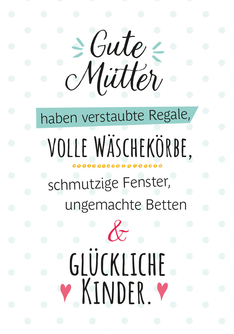 Gezeigt wird eine Innen- oder Zusatzansicht von „Mamamantras“. Die Gestaltung ist hell und freundlich, mit einem weißen Hintergrund, der mit grünen Punkten verziert ist. Die zentrale Schriftart ist eine Mischung aus geschwungenen und klaren Typografien, die den Text dynamisch und ansprechend wirken lässt. Ein großer, in Schwarz gehaltenen Schriftzug „Gute Mütter“ hebt sich von einem türkisfarbenen Kasten ab. Darunter folgt eine Aufzählung mit bunten Punkten und einem herzlichen...