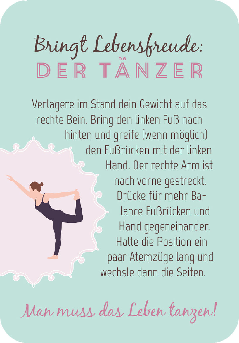 Gezeigt wird eine Innen- oder Zusatzansicht von „50 Tage mit Yoga“. Die Illustration präsentiert eine Yogahaltung namens „Der Tänzer“ auf einem mintgrünen Hintergrund. Ein weibliches, stilisiertes Figur zeigt die Pose, während sie auf einem Bein balanciert. Der Titel „Bringt Lebensfreude: DER TÄNZER“ ist in verspielter, rosaner Schrift aufgebracht. Unter dem Titel befinden sich Anweisungen in klarer, schwarzer Schrift, die den Ablauf der Übung erklären. Am unteren Rand steht:...