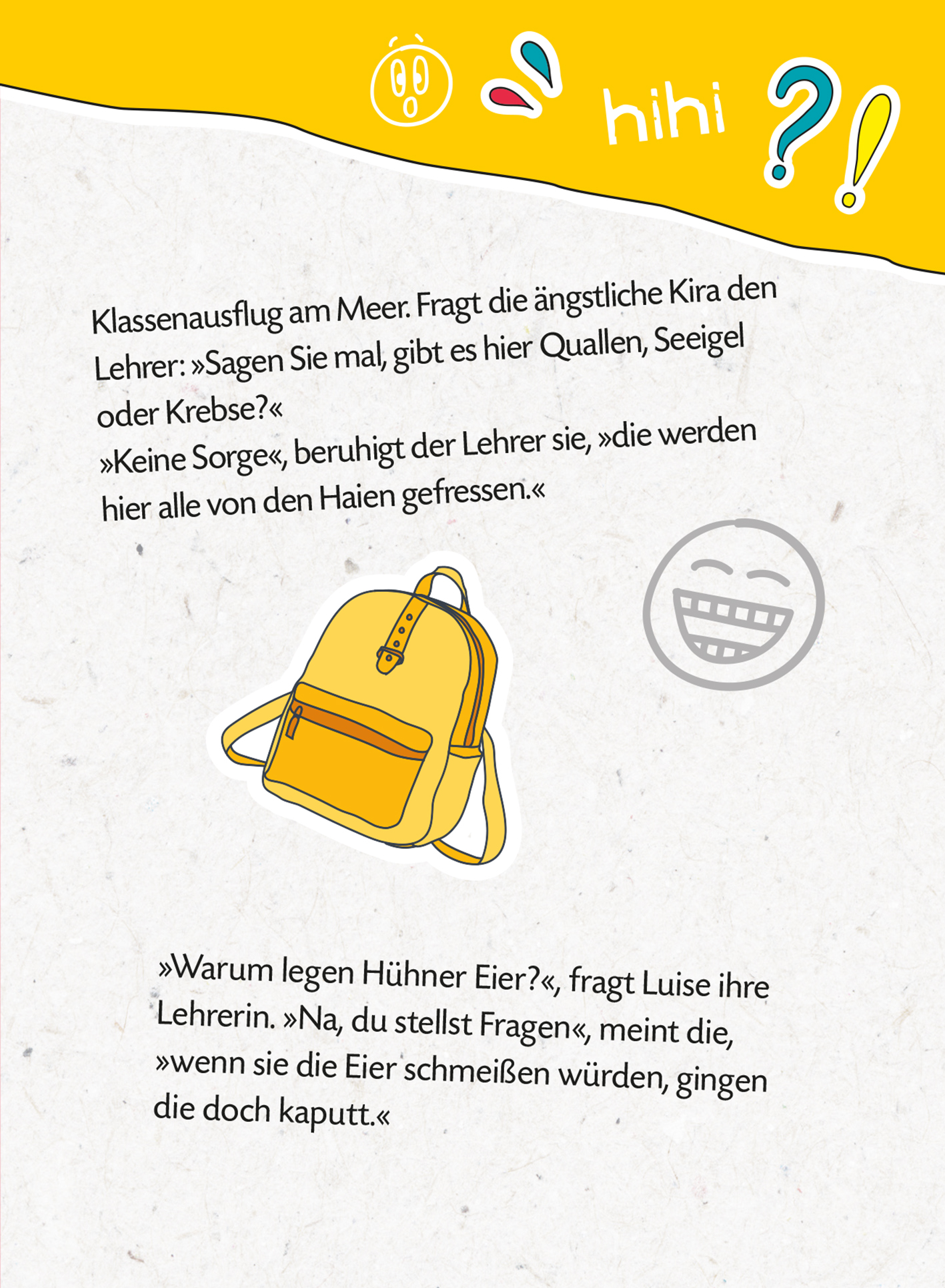 Gezeigt wird eine Innen- oder Zusatzansicht von „Mein dickes Schüler-Witzebuch“. Die Seite enthält helle, fröhliche Farben, überwiegend Gelb, mit handschriftlicher Typografie und cartoonhaften Illustrationen. Großflächige, humorvolle Textpassagen sind prominent platziert. Ein gelber Rucksack in der Mitte der Seite verstärkt das verspielte Design. Lustige Emojis und Fragezeichen sorgen für eine amüsante, ansprechende Atmosphäre für junge Leser.