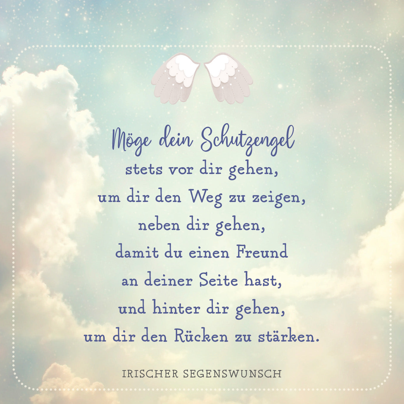 Gezeigt wird eine Innen- oder Zusatzansicht von „Ein Schutzengel für dich“. Der Hintergrund zeigt einen sanften, himmelblauen Farbverlauf mit wolkigen Akzenten in Pastelltönen. In der oberen Mitte befinden sich stilisierte Engelsschwingen. Der Text, in einer eleganten, kursiven Schrift, ist in Dunkelblau gehalten und vermittelt einen irischen Segenswunsch. Die zentralen Elemente sind harmonisch angeordnet und strahlen eine beruhigende, einladende Atmosphäre aus.