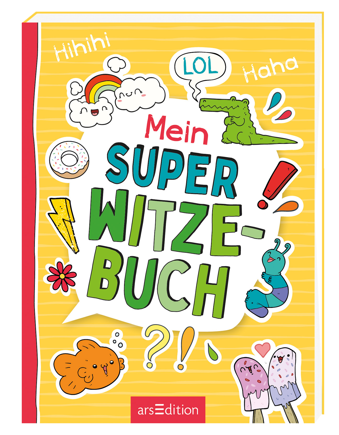 Abgebildet wird eine 3D-Ansicht des Titels "Mein super Witzebuch". Das Buchcover zeigt einen fröhlichen, gelben Hintergrund, umgeben von einer roten Umrandung. In der Mitte steht der Titel, der in großen, bunten Buchstaben, die vor Freude sprüht. Um den Titel herum sind witzige Illustrationen wie ein eine Raupe, ein Blitz und ein Regenbogen zu sehen. Ganz unten mittig steht der Logoschriftzug von arsEdition.