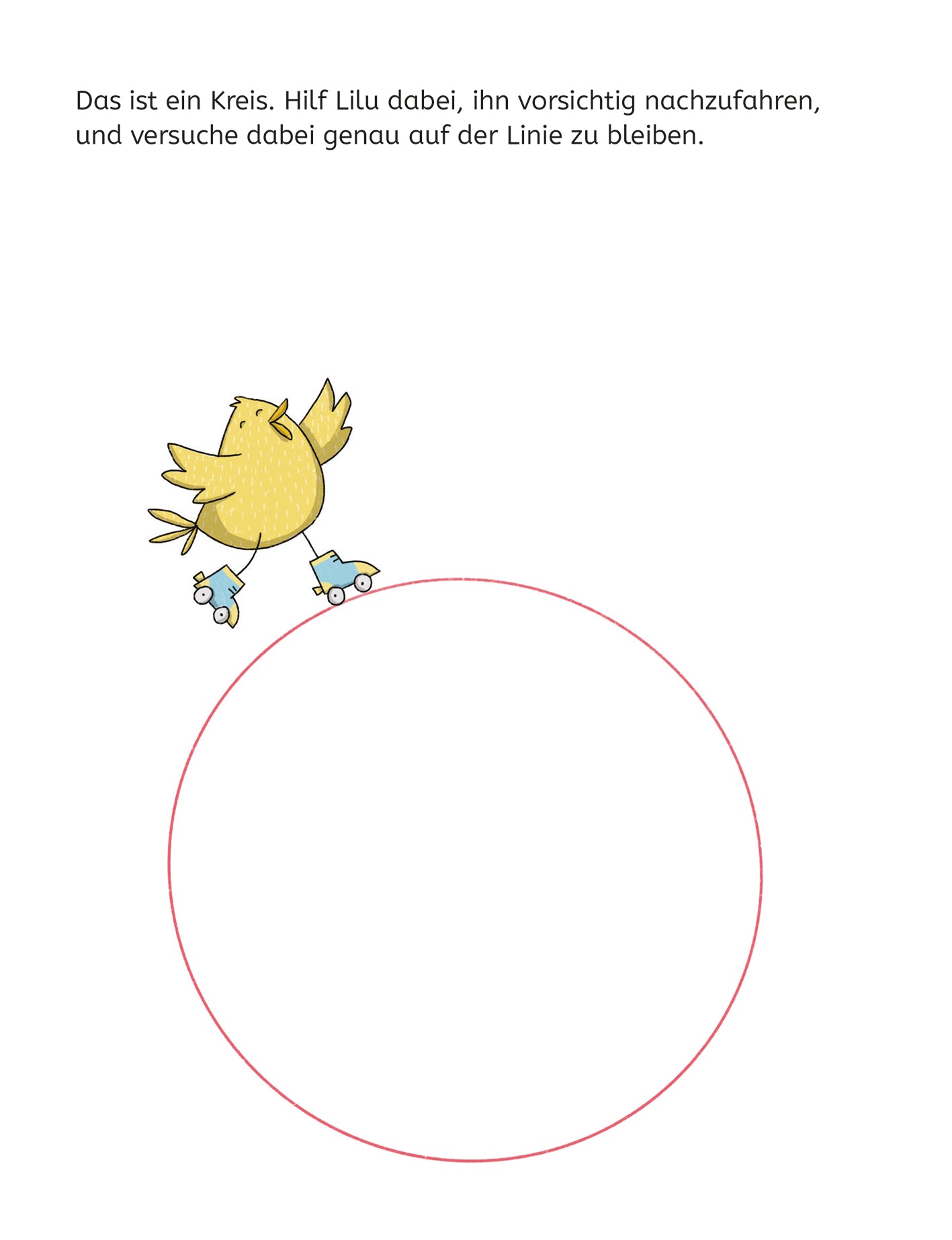 Gezeigt wird eine Innen- oder Zusatzansicht von „Mein Lernblock für den Kindergarten – Farben und Formen“. Auf der Seite ist ein roter Kreis abgebildet, der in der Mitte des Blattes platziert ist. Oben links steht ein pinguinähnlicher gelber Vogel mit Rollschuhen, der fröhlich aussieht. Der Text darüber informiert, dass die Kinder dem Vogel helfen sollen, entlang der Linie zu fahren. Die Schrift ist groß und klar, geeignet für kleine Kinder.