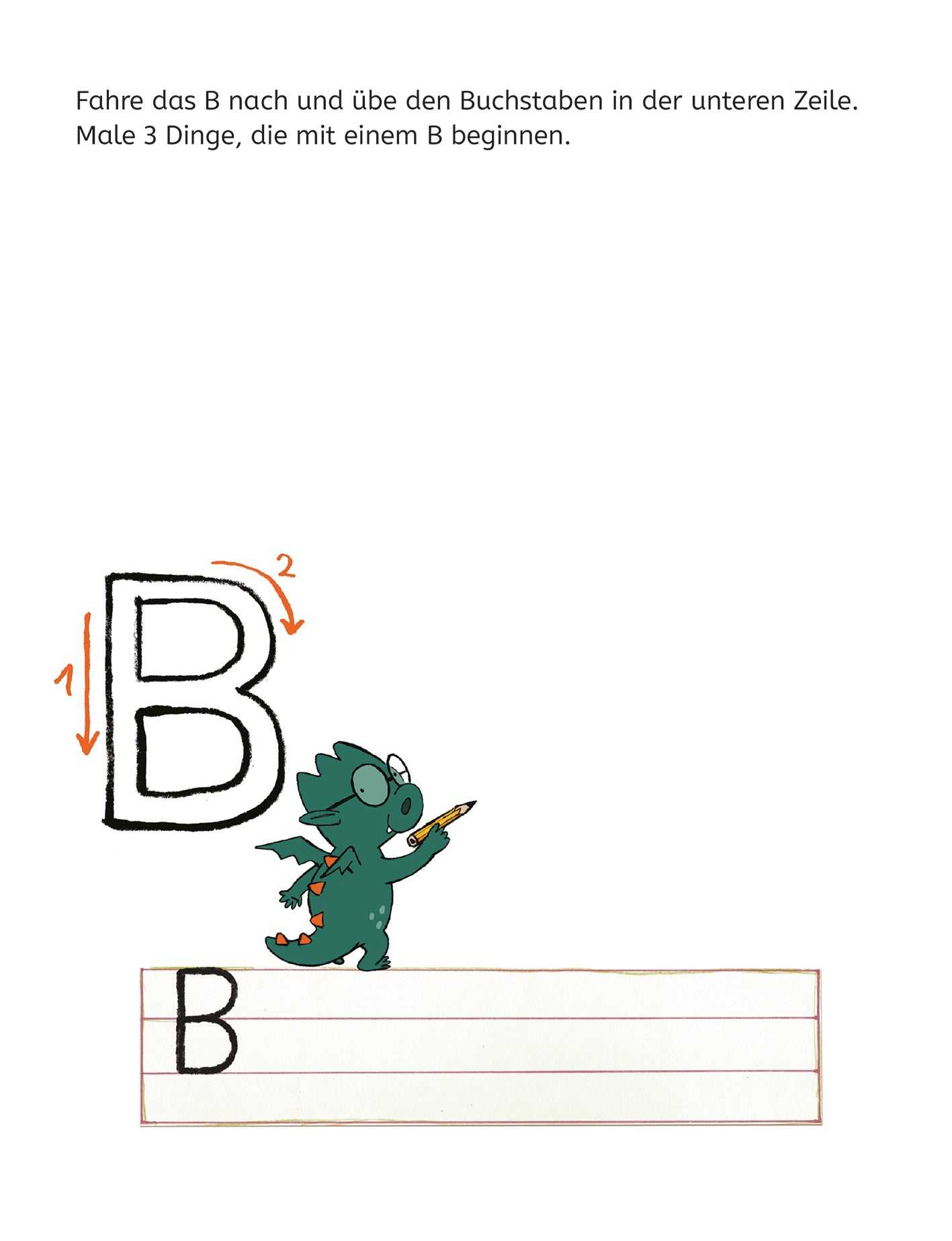 Gezeigt wird eine Innen- oder Zusatzansicht von „Mein Lernblock für die Vorschule – Erste Buchstaben“. Die Seite zeigt einen großen, dicken Buchstaben „B“ in Schwarz, umgeben von orangefarbenen Pfeilen, die die Schreibrichtung angeben. Darunter steht ein freundlicher, grüner Drache mit einem Bleistift, der einladend aussieht. Am unteren Rand der Seite befindet sich ein leeres Feld mit einer gepunkteten Linie zum Nachfahren des Buchstabens „B“. Der Hintergrund ist hell und...