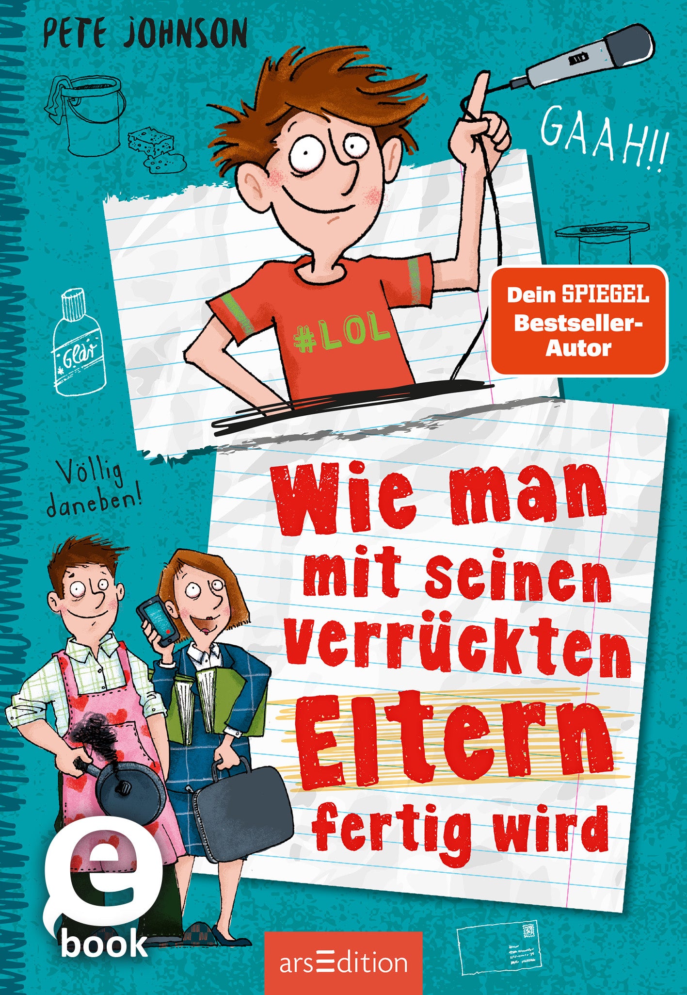 Das Buchcover zeigt drei cartoonhafte Charaktere auf einer auffällig bunten, aquamarinblauen Hintergrundfarbe. Ganz oben steht ein Junge mit zerzausten, orangefarbenen Haaren, der ein rotes T-Shirt mit dem Hashtag „#LOL“ trägt. Um seine Hand schwingt er ein Mikrofon. Darunter stehen seine Eltern. Sein Vater trägt eine Schürze und Pfanne, seine Mutter telefoniert mit einem Handy. In großen, roten Buchstaben steht der Titel „Wie man mit seinen verrückten Eltern fertig wird“ und oben...